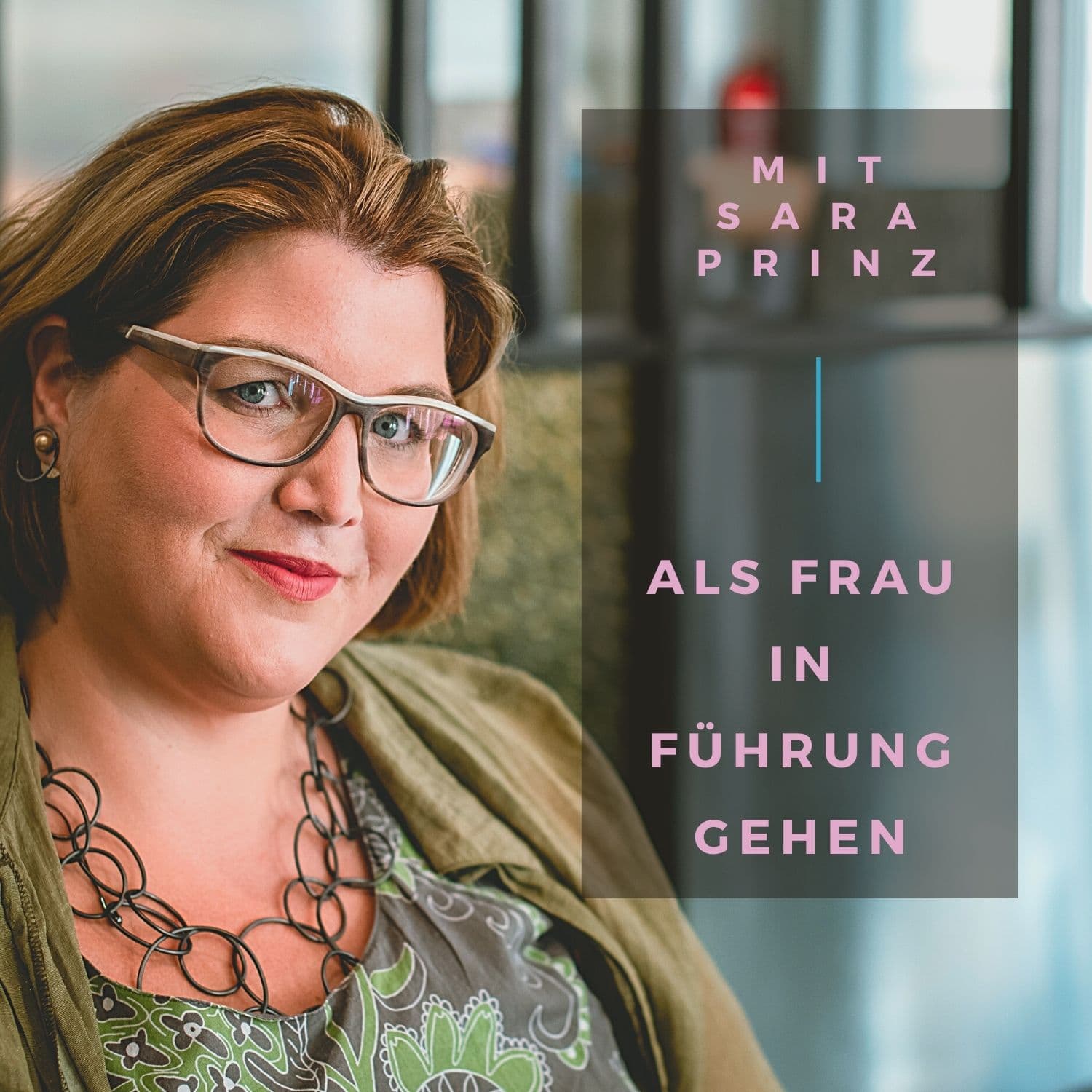 Als Frau in Führung gehen - so übernimmst du im Beruf Verantwortung für dich und andere - Podcasts