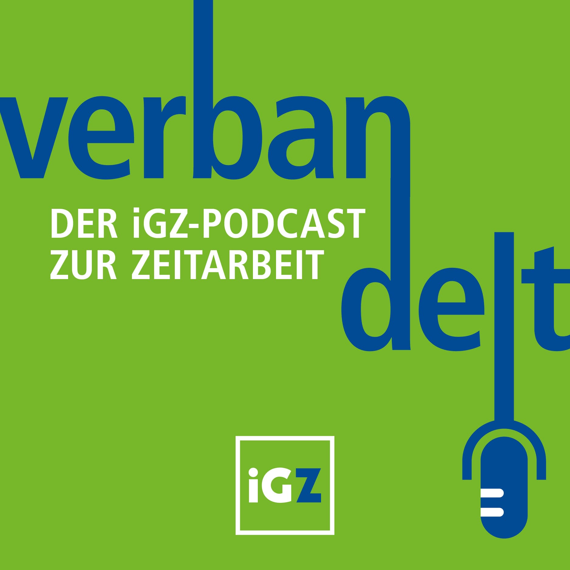 Verbandelt - der iGZ-Podcast zur Zeitarbeit - Podcasts