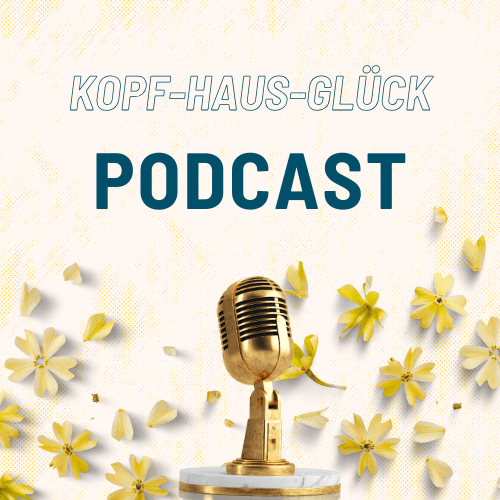 Kopf-Haus-Glück - Podcasts