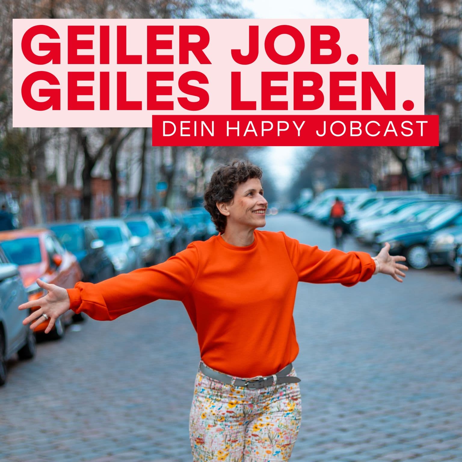 Geiler Job. Geiles Leben. – Dein Happy Jobcast - Podcasts