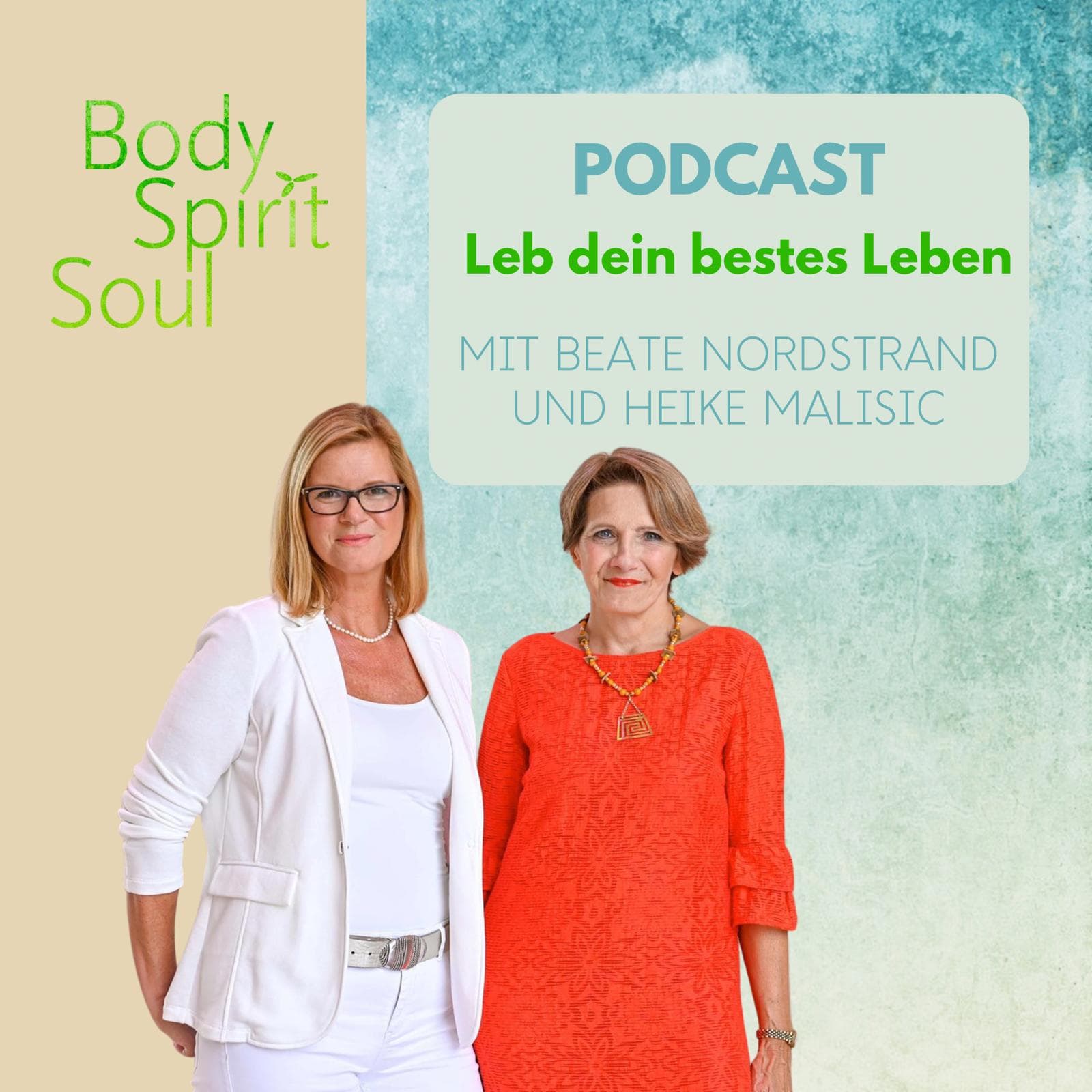 Body Spirit Soul - Leb dein bestes Leben - Podcasts