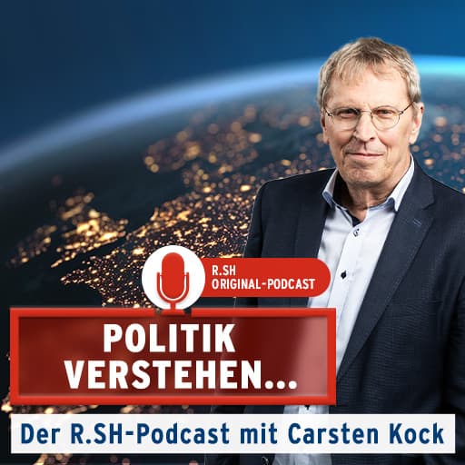 Politik verstehen… Der R.SH-Podcast mit Carsten Kock! - Podcasts