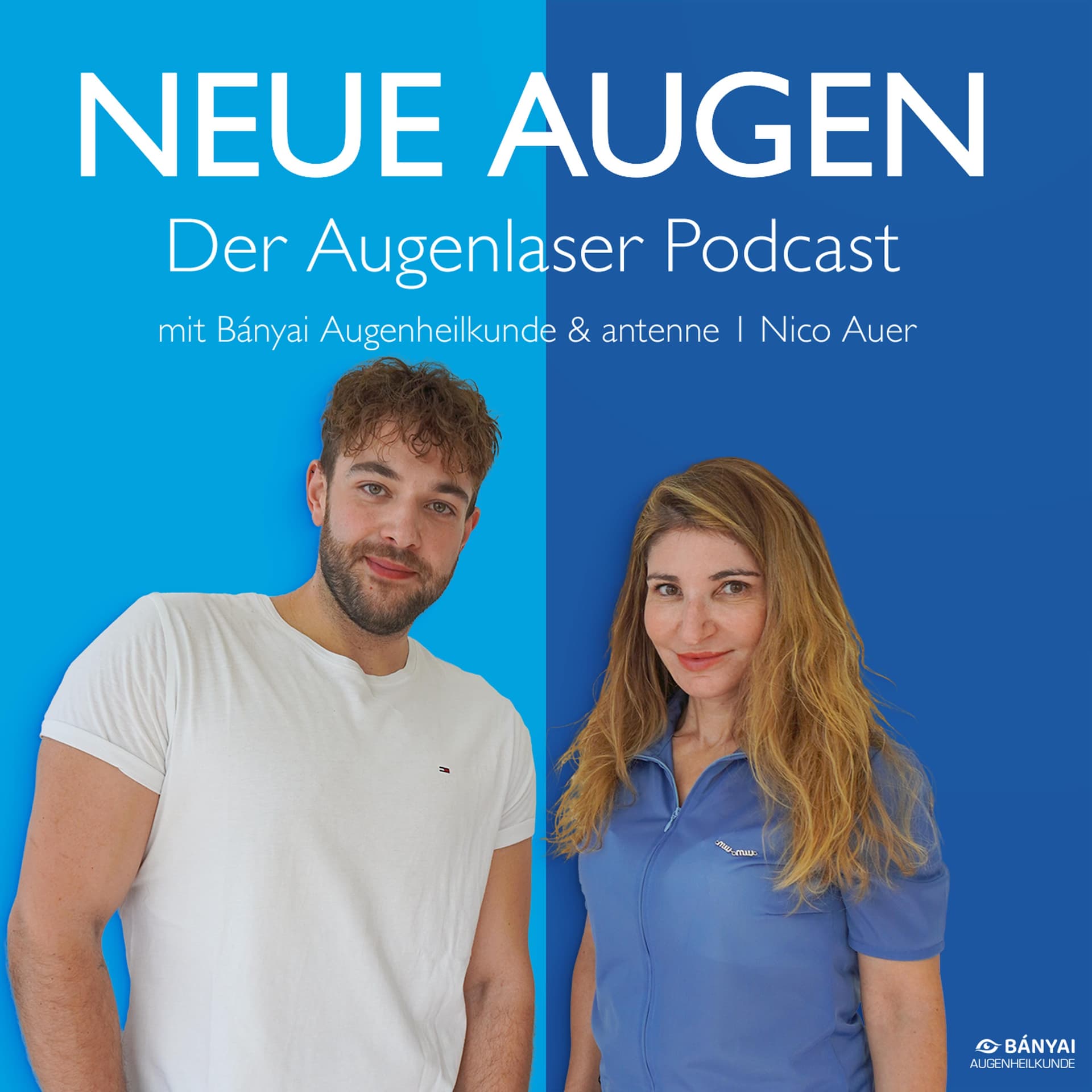 Neue Augen - der Augenlaser Podcast mit Bányai Augenheilkunde & antenne 1 Nico Auer - Podcasts