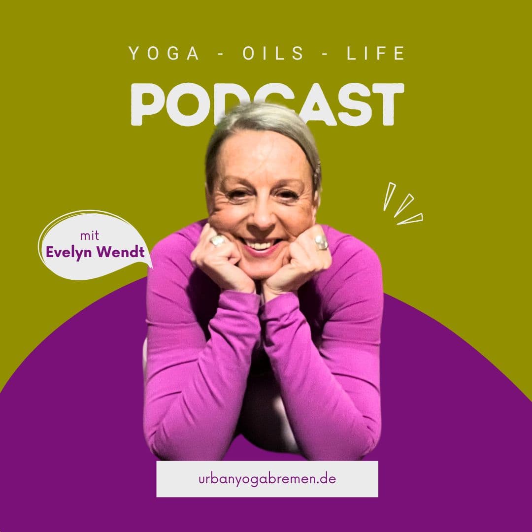 YOGA - OILS - LIFE! by urban yoga bremen - Podcasts
