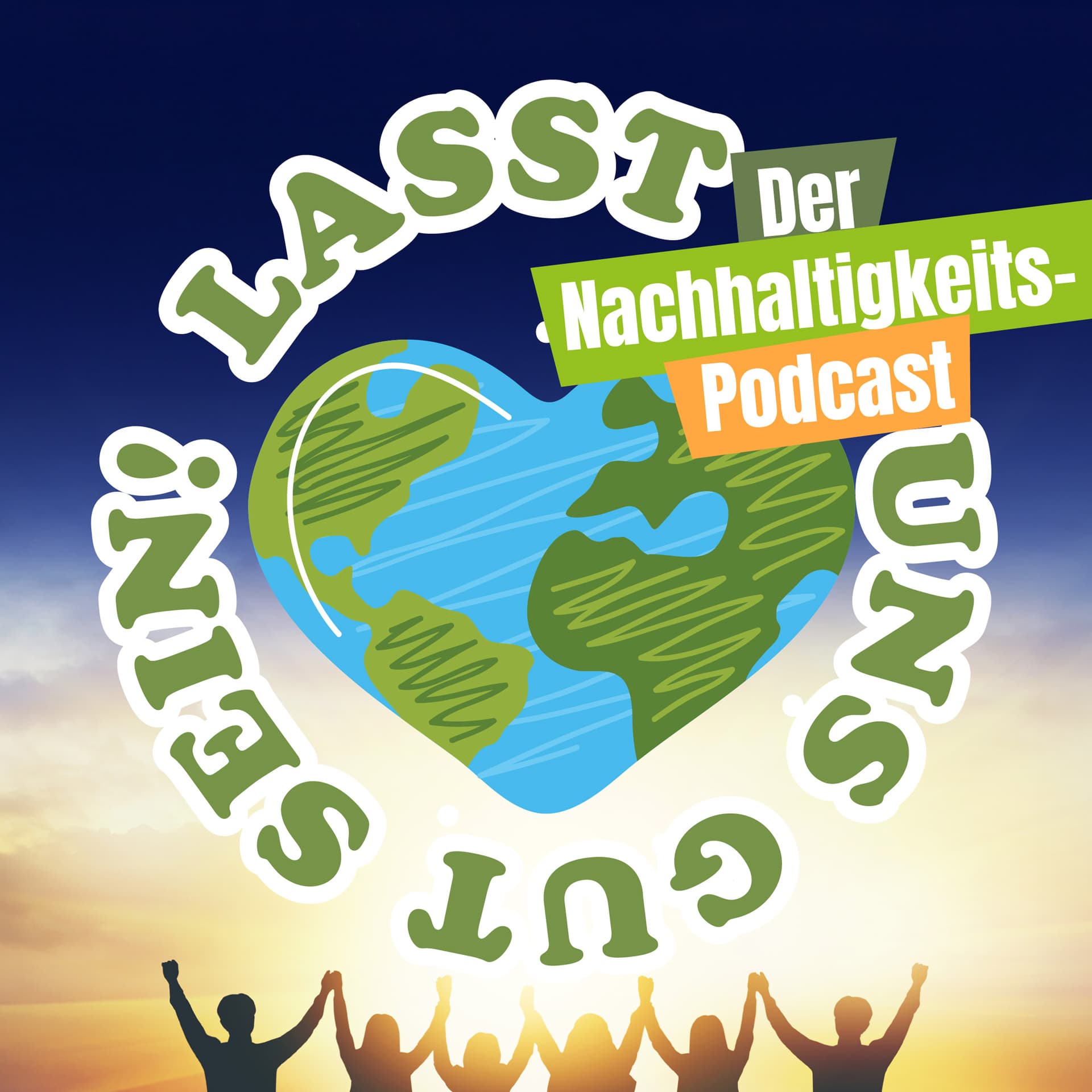 LASST UNS GUT SEIN! DER NACHHALTIGKEITSPODCAST - Podcasts