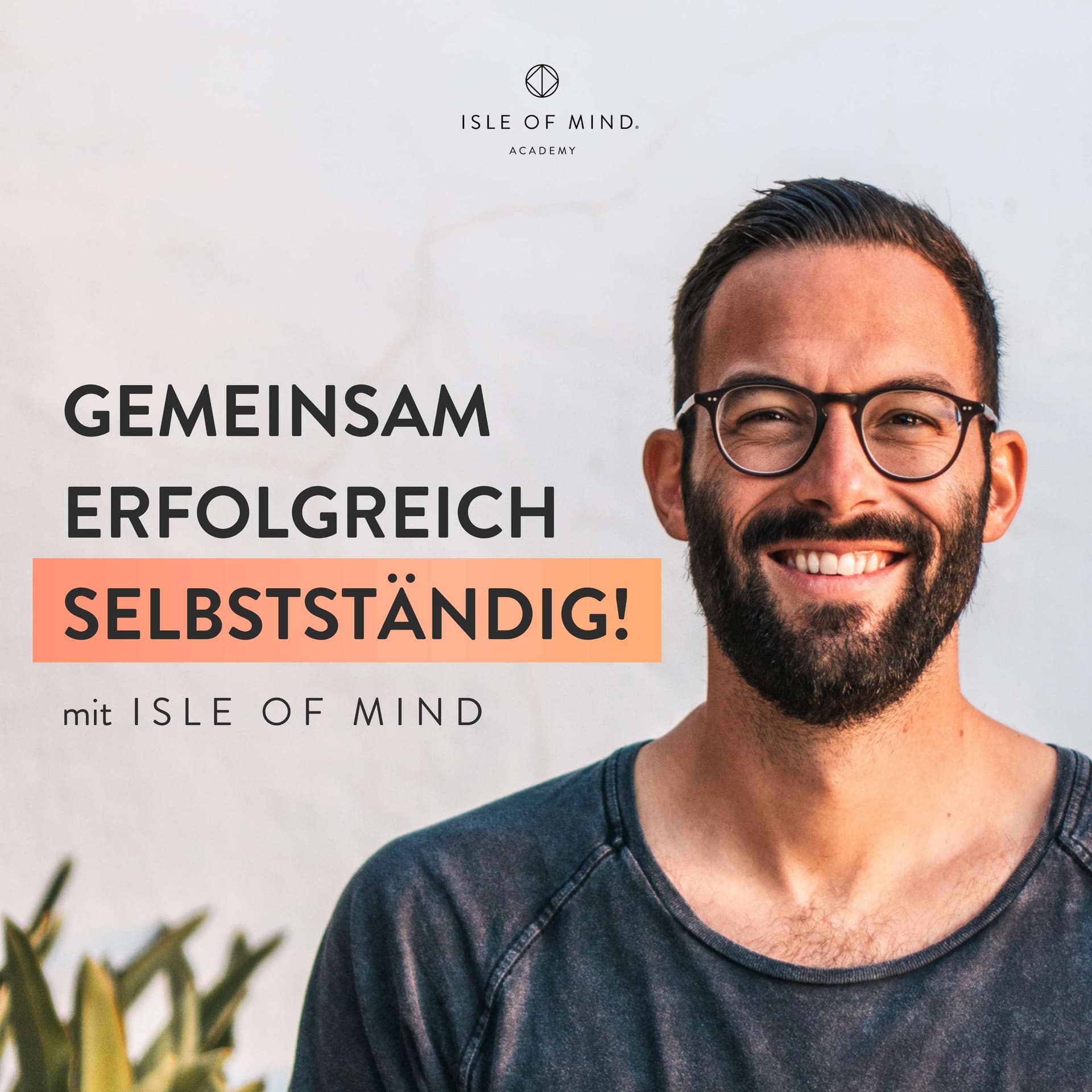 Gemeinsam erfolgreich selbstständig mit ISLE OF MIND | Online Business, Purpose, Marketing, Coaching - Podcasts