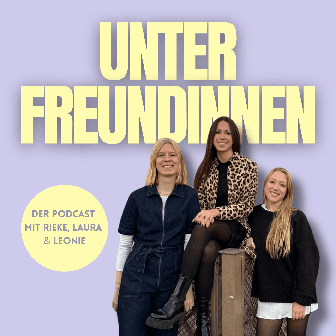 Unter Freundinnen – der Podcast - Podcasts