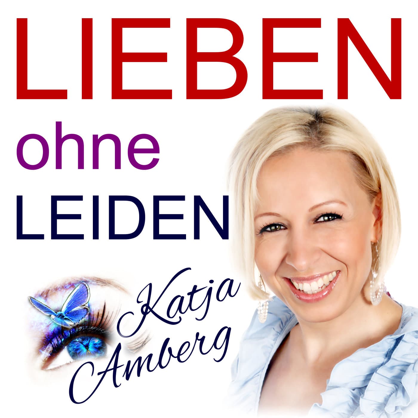 LIEBEN OHNE LEIDEN - Podcasts