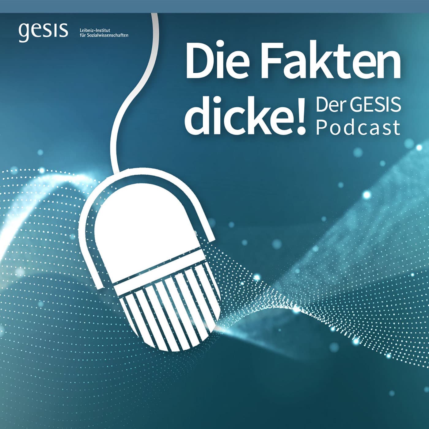 Die Fakten dicke! Der GESIS Podcast - Podcasts