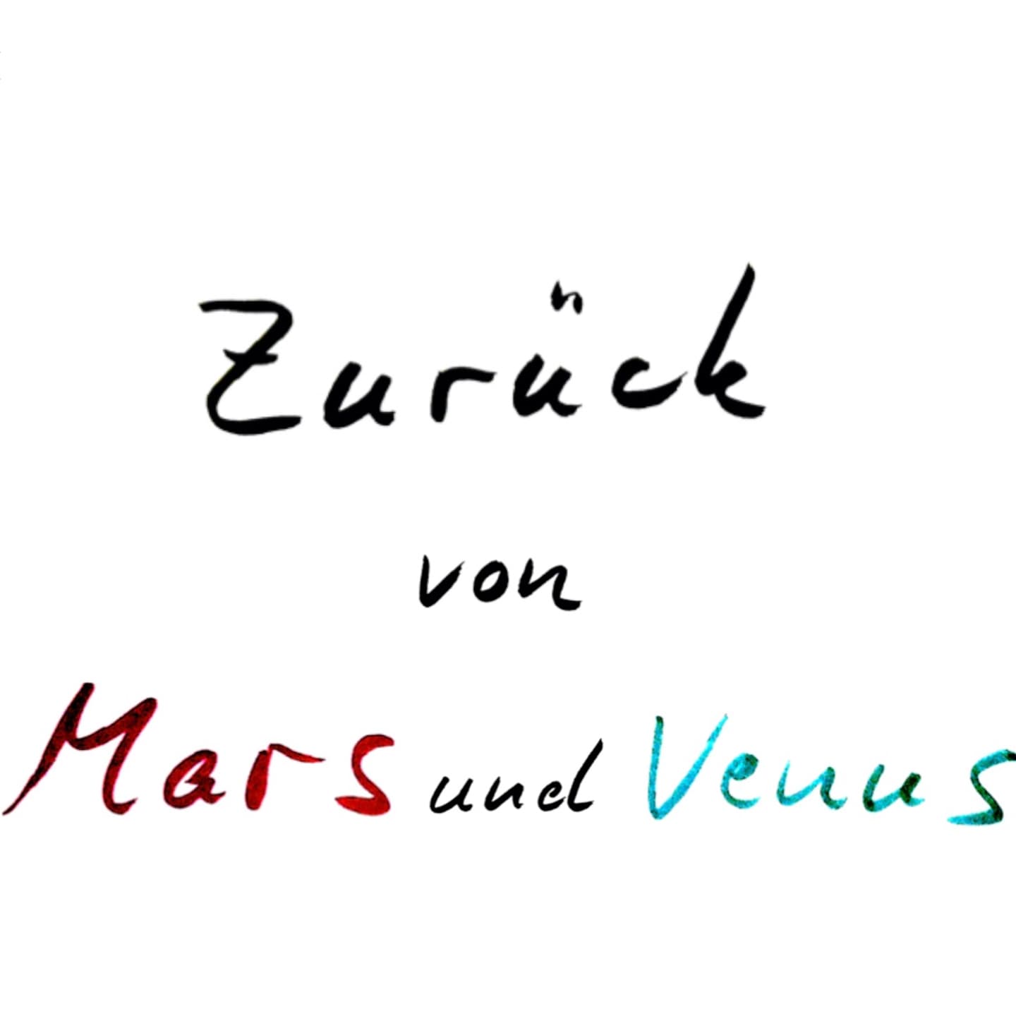 Zurück von Mars und Venus - Podcasts