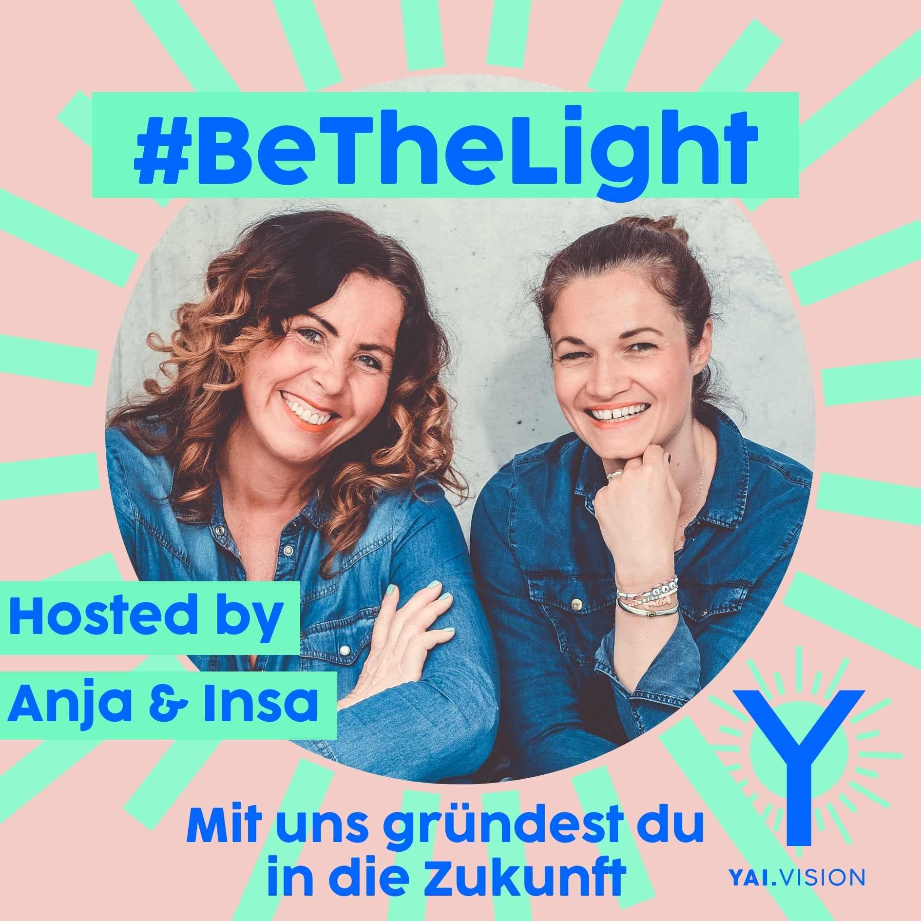 #BeTheLight - mit uns gründest du in die Zukunft - Podcasts