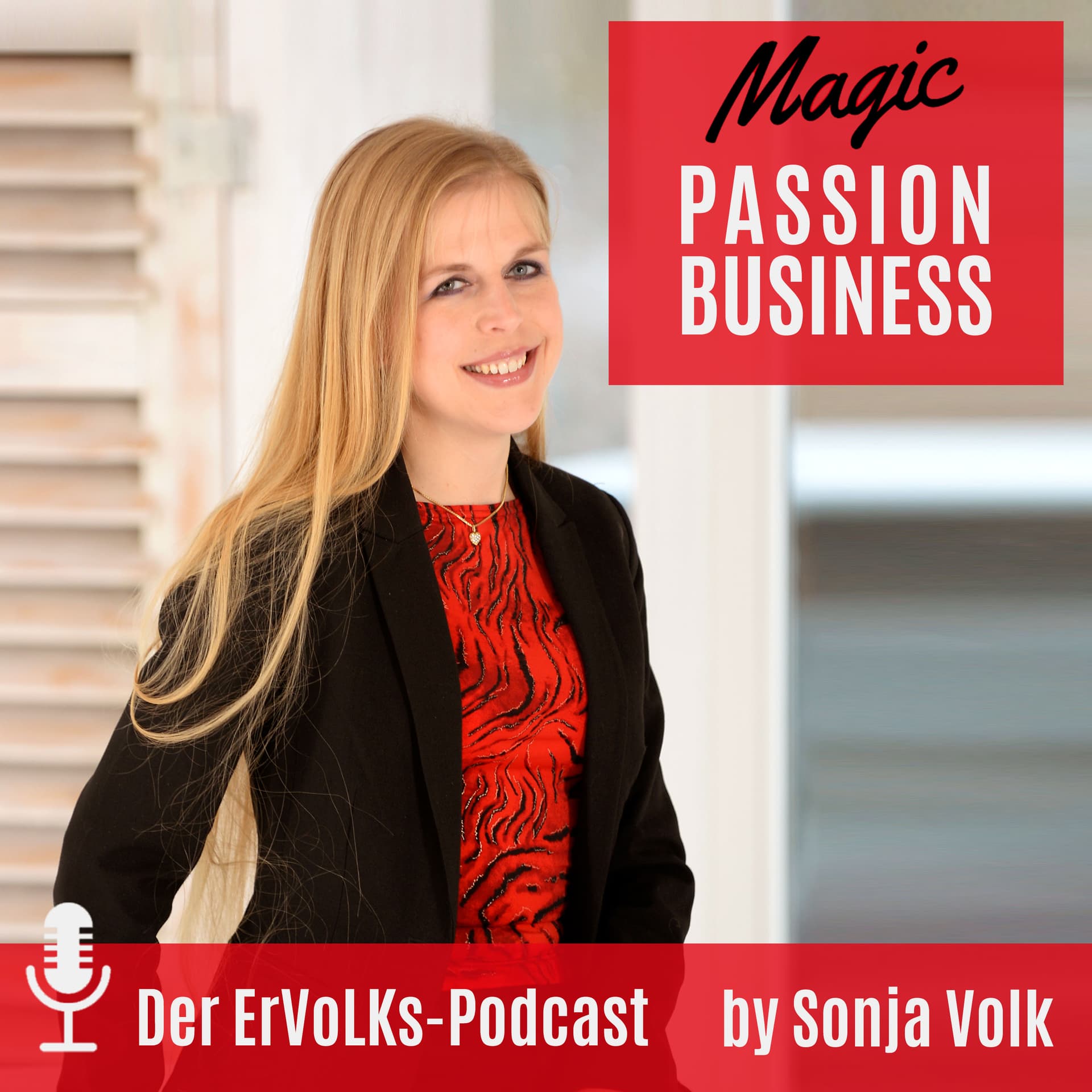 Magic Passion Business-Der Erfolgspodcast für dein spirituelles Unternehmertum by Sonja Volk - Podcasts