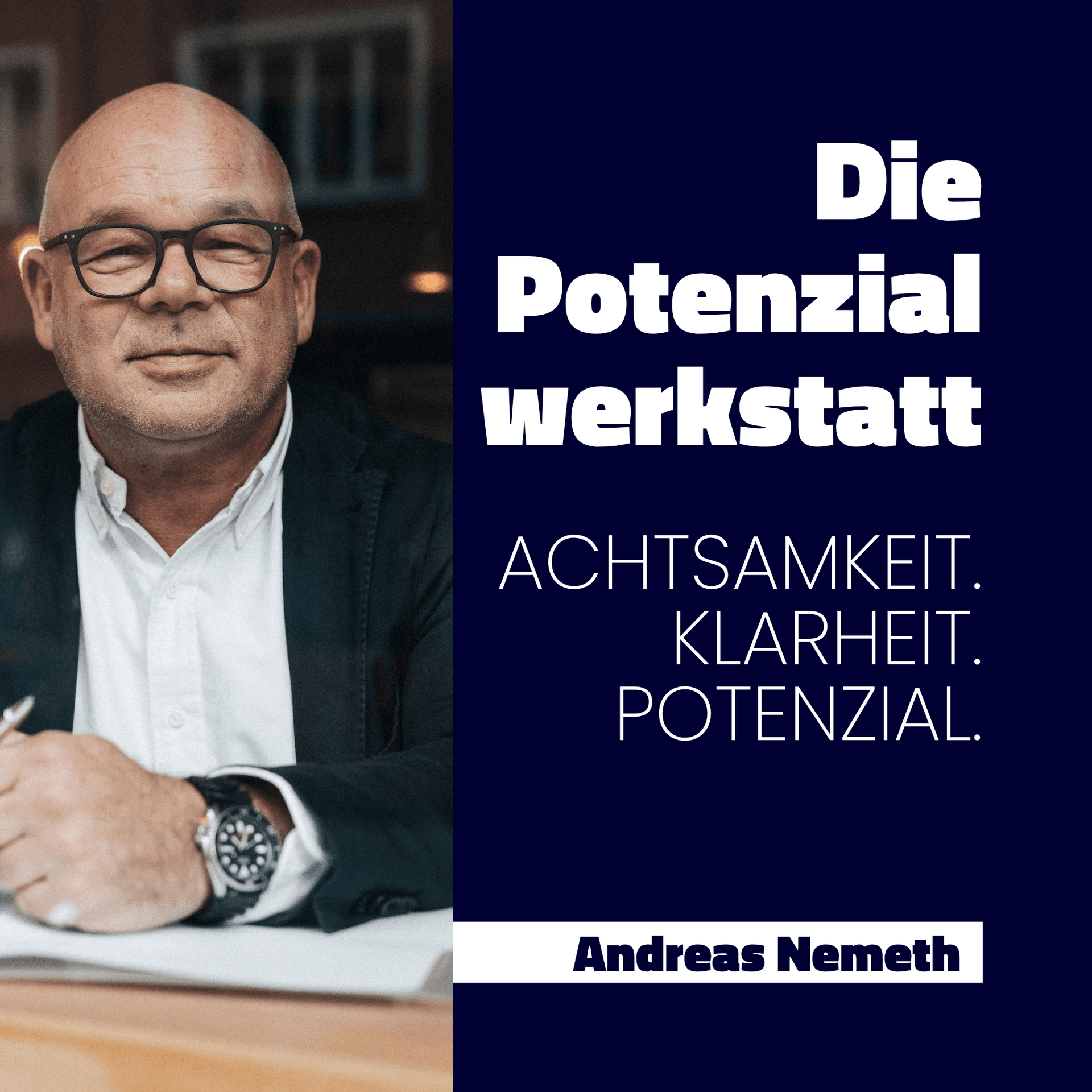 Die Potenzialwerkstatt – Achtsamkeit. Klarheit. Potenzial. - Podcasts