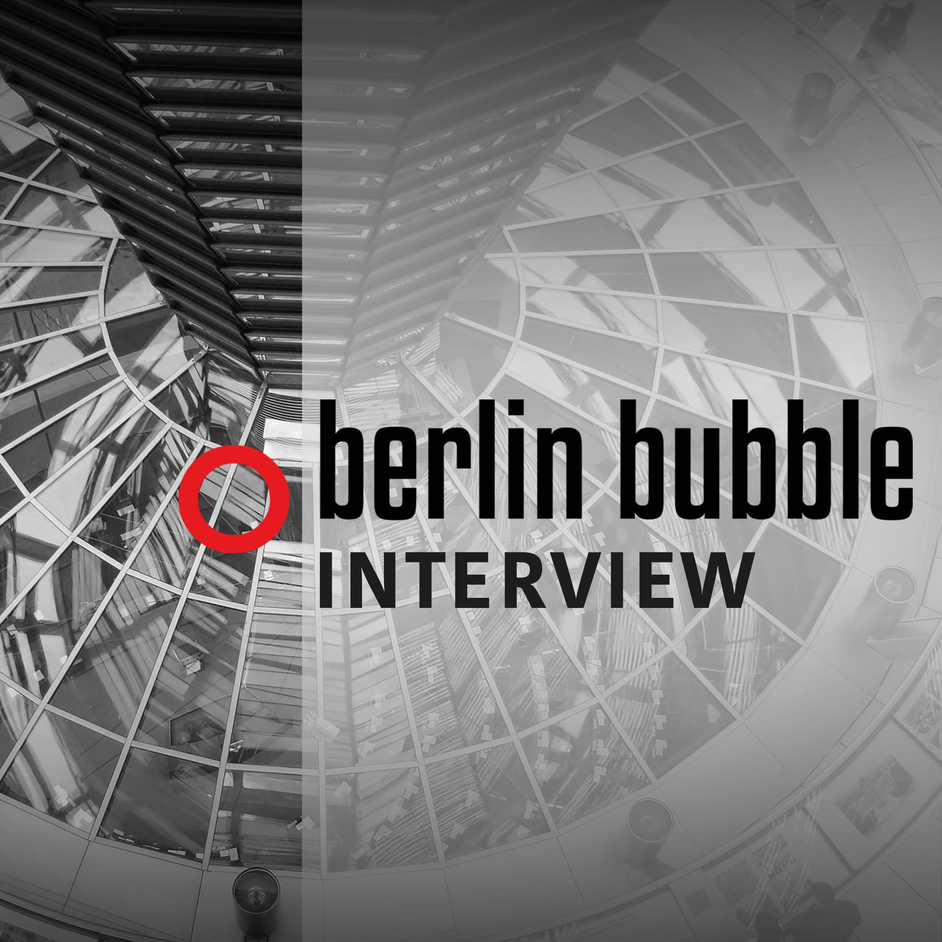 Berlin Bubble Interview - Podcasts