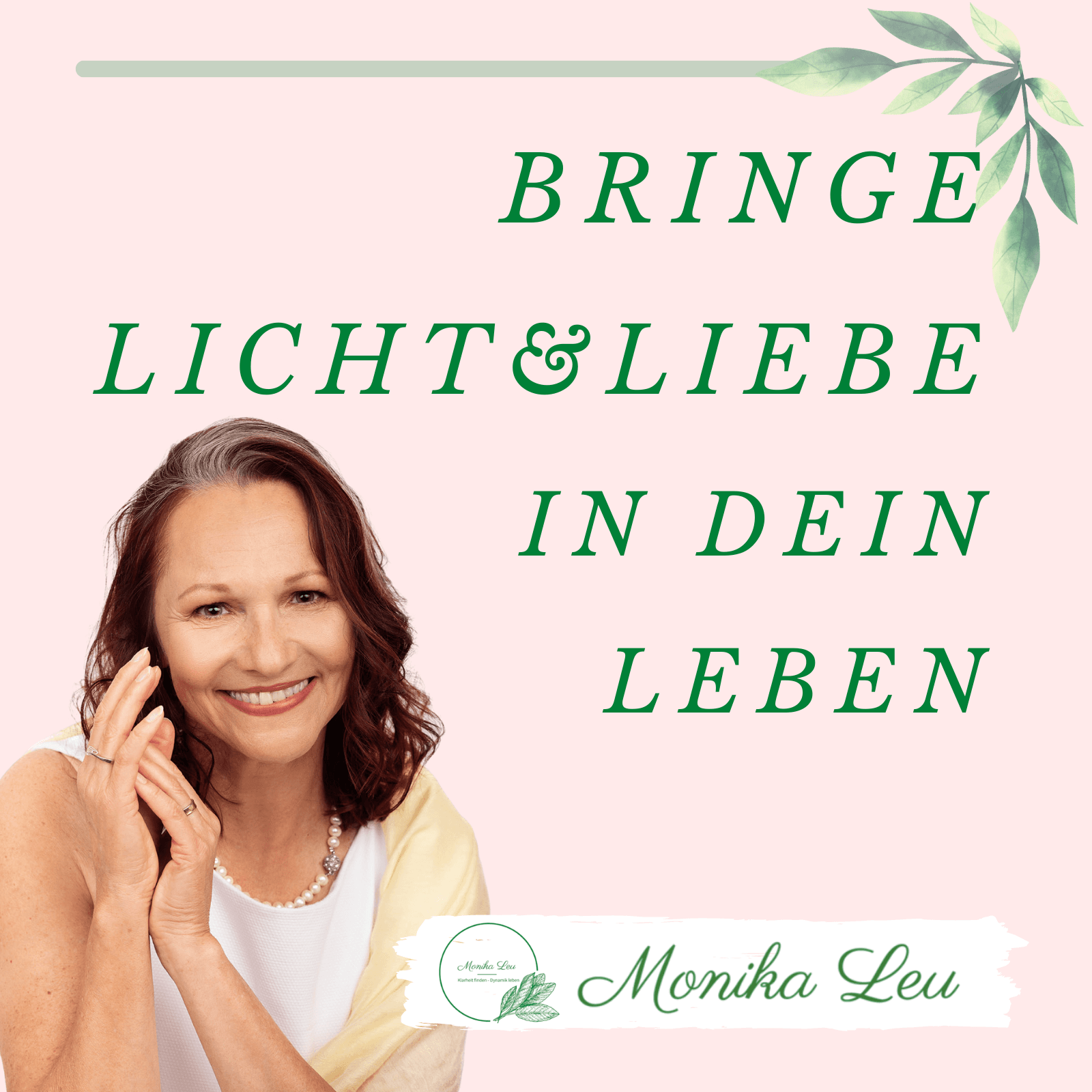 bringe Licht und Liebe in dein Leben - Podcasts