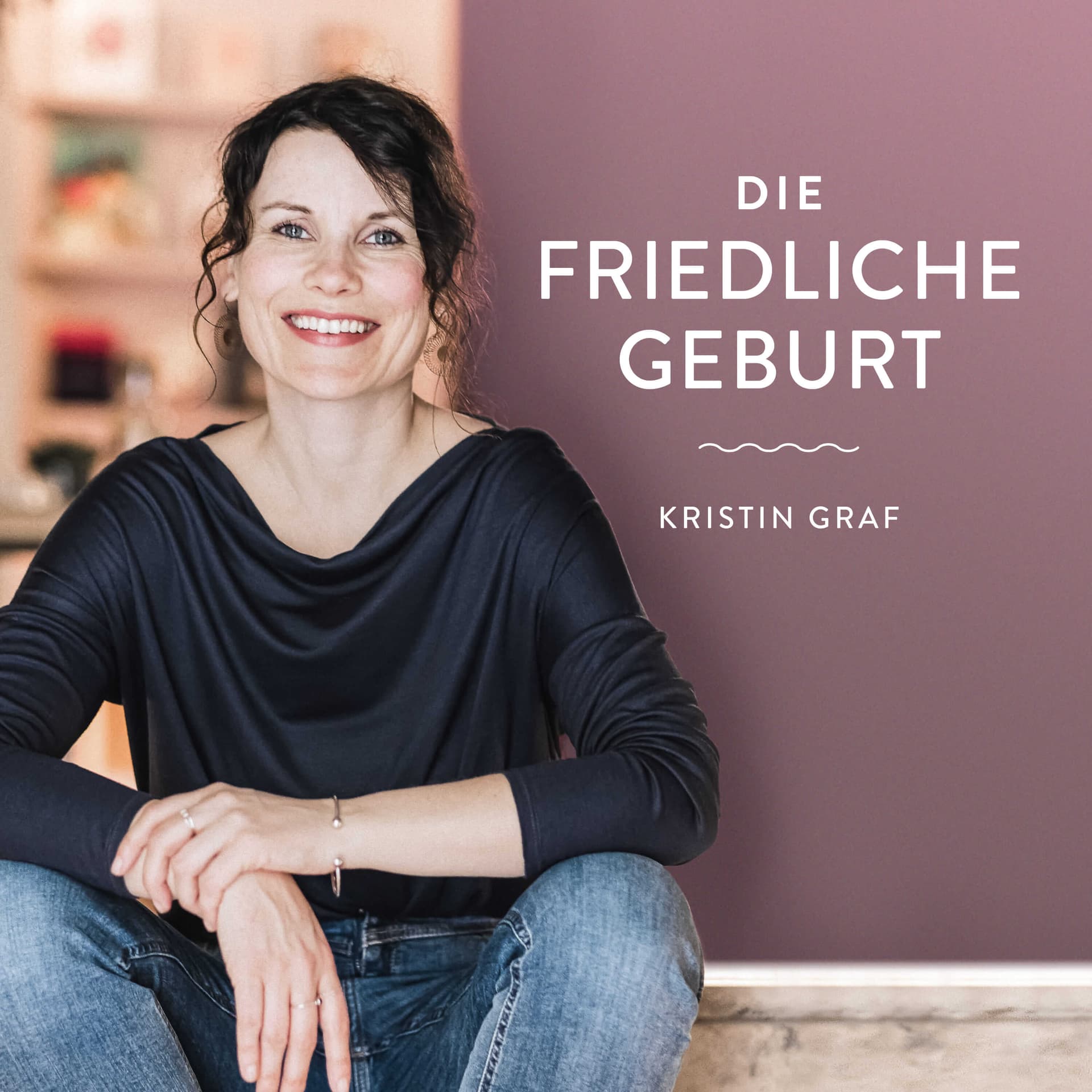 Die Friedliche Geburt – Positive Geburtsvorbereitung mit Kristin Graf - Podcasts