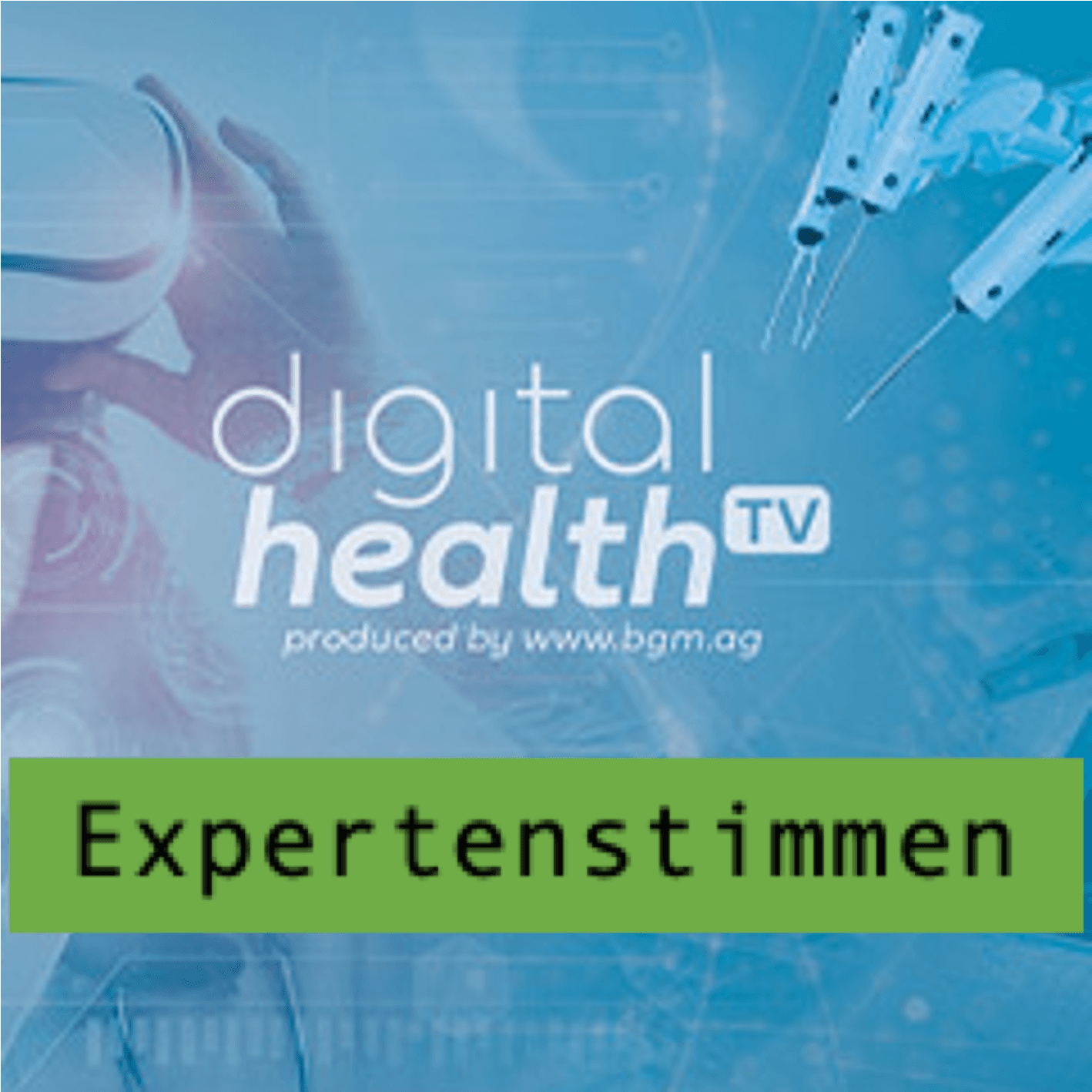 Digital Health TV - Die Expertenstimmen - Podcasts