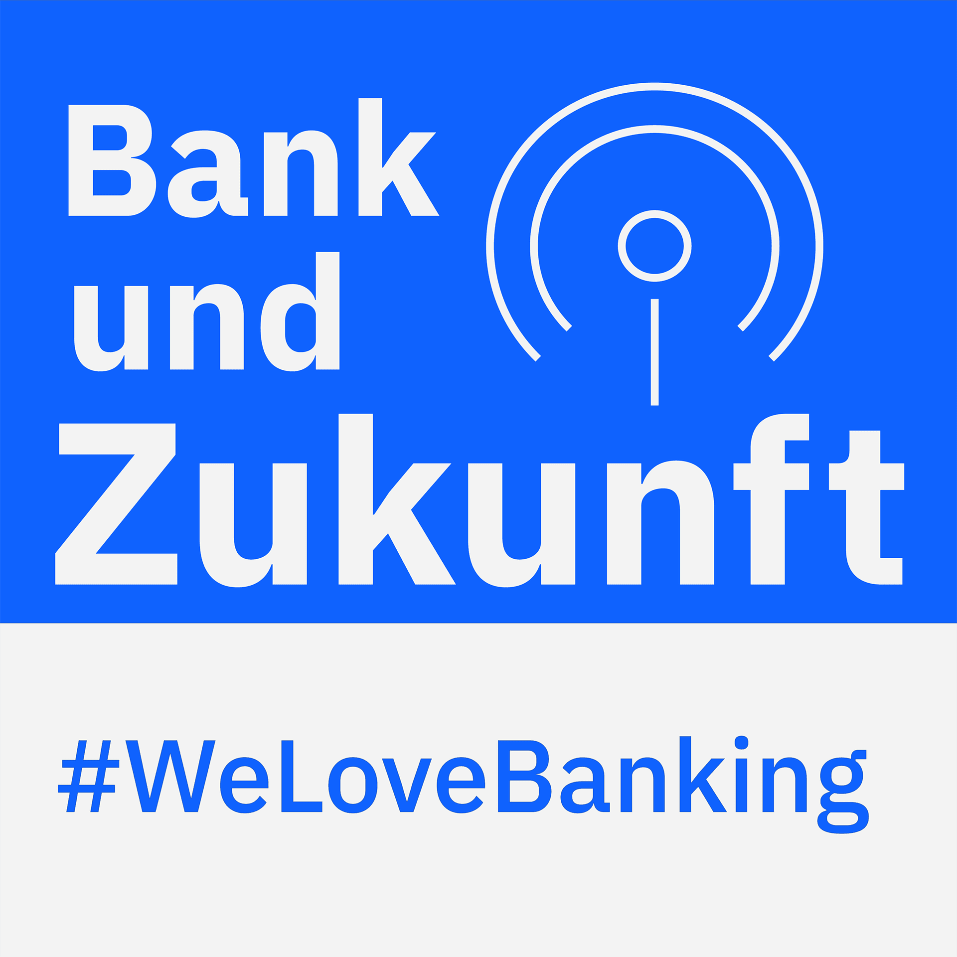 Bank und Zukunft - Der Podcast für die Finanzbranche - Podcasts