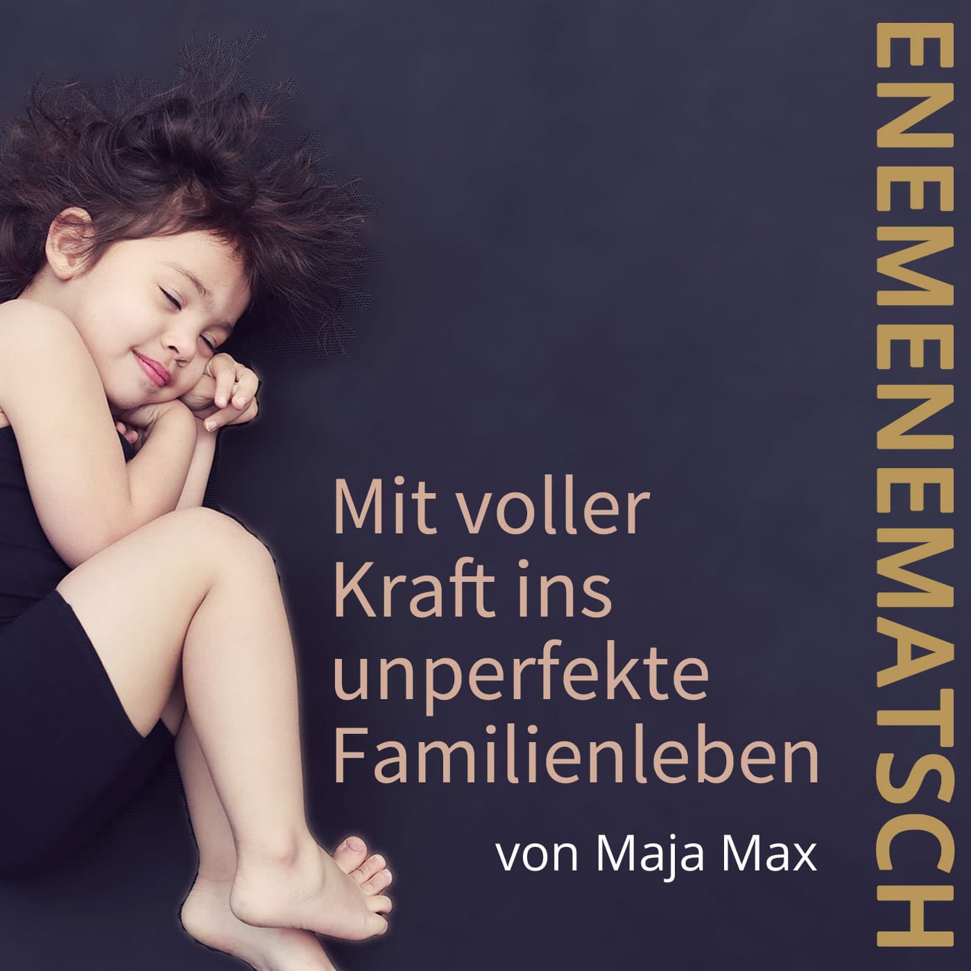 Enemenematsch - einfach Kind sein - Podcasts