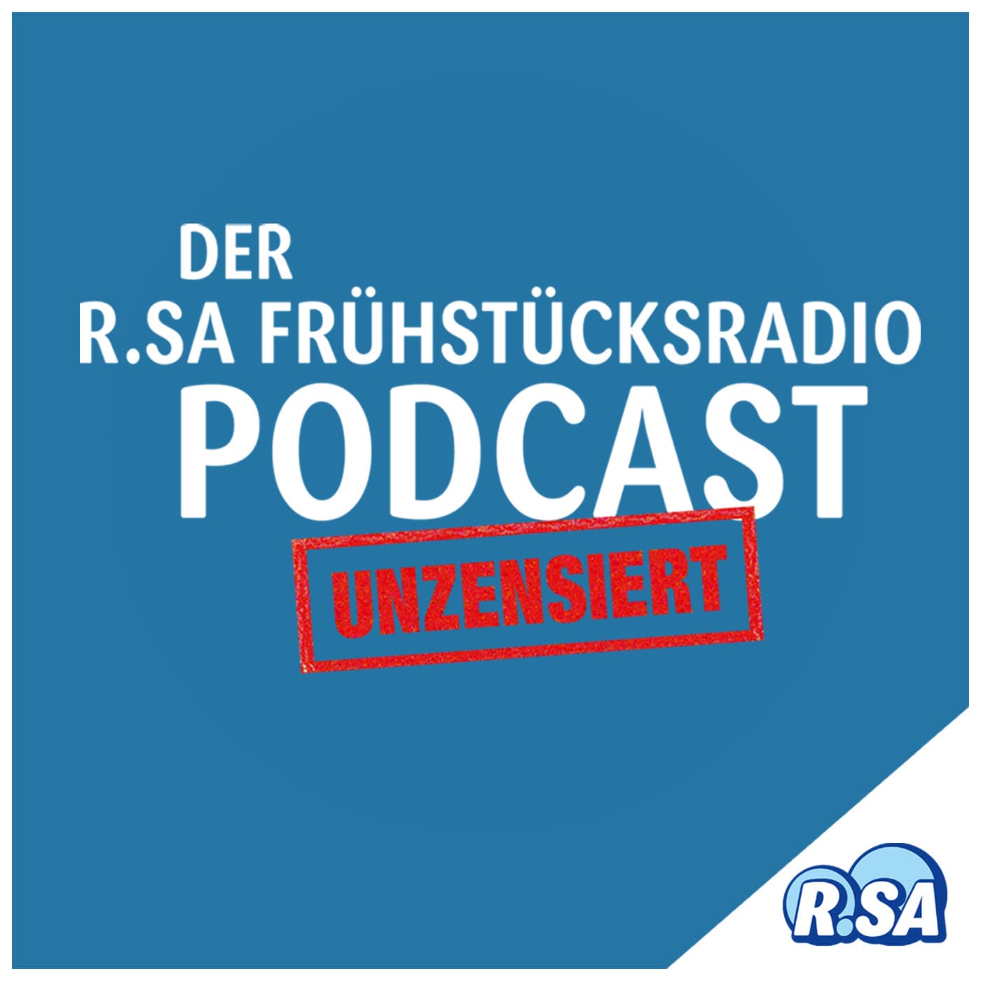 Der R.SA Frühstücksradio Podcast - unzensiert - Podcasts