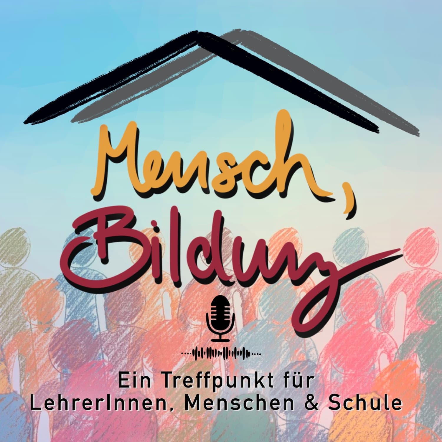 Mensch, Bildung - Ein Treffpunkt für LehrerInnen, Menschen und Schule - Podcasts