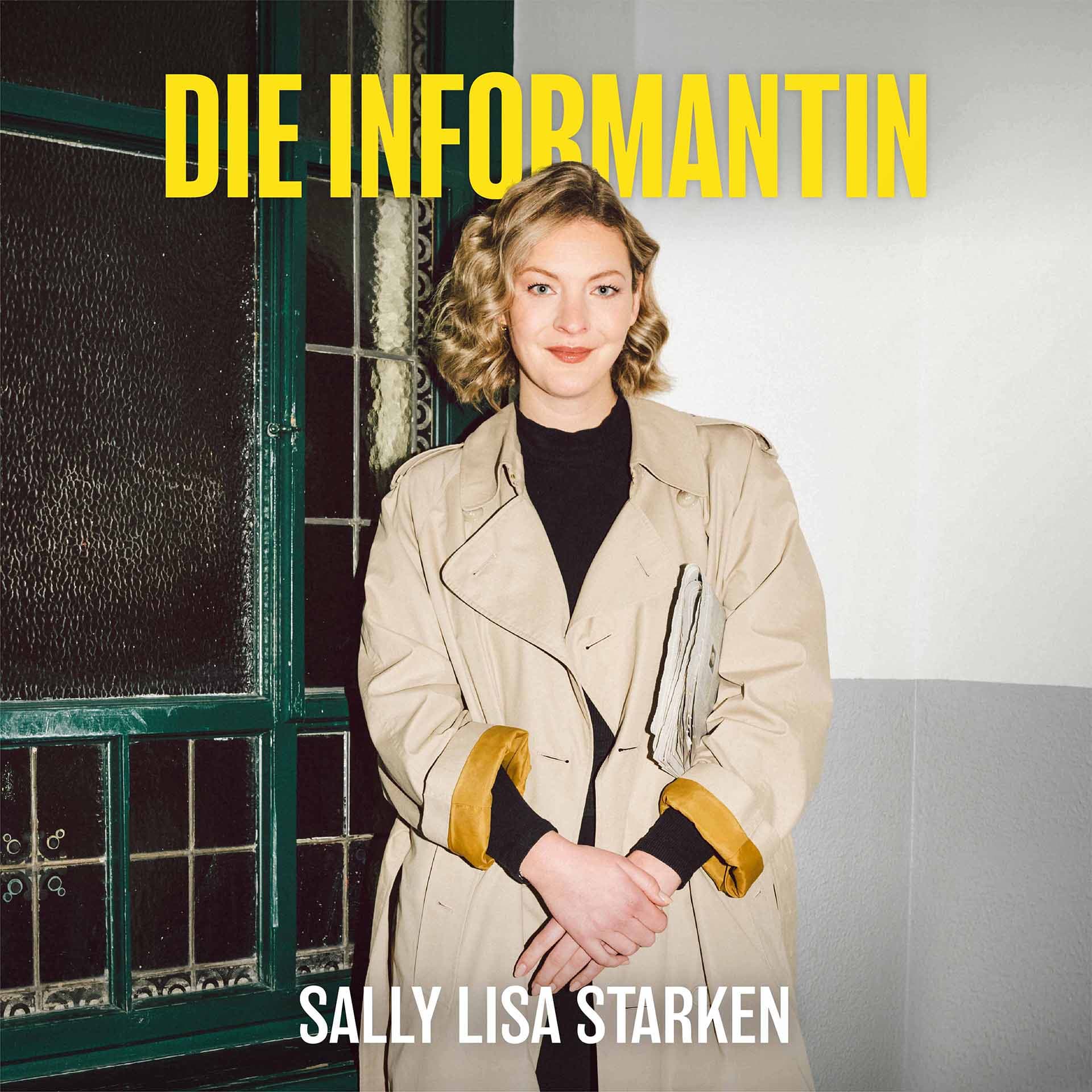 Die Informantin - News erklärt von Sally Lisa Starken - Podcasts