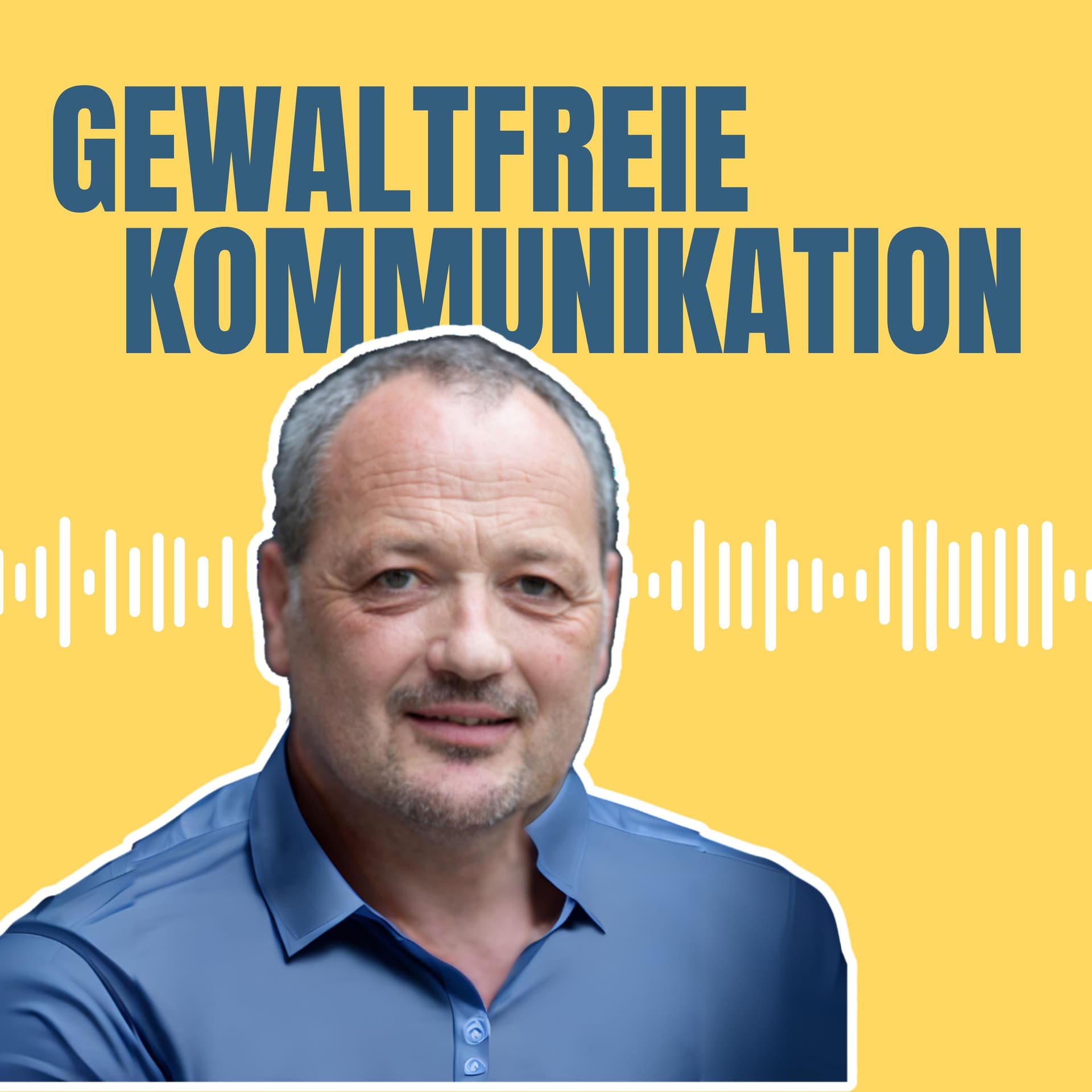 Gewaltfreie Kommunikation - Freiheit, Eigenverantwortung & Entwicklung - Podcasts