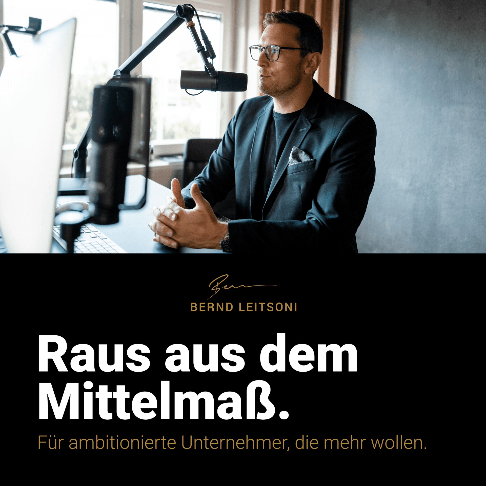 Raus aus dem Mittelmaß mit Bernd Leitsoni. - Podcasts