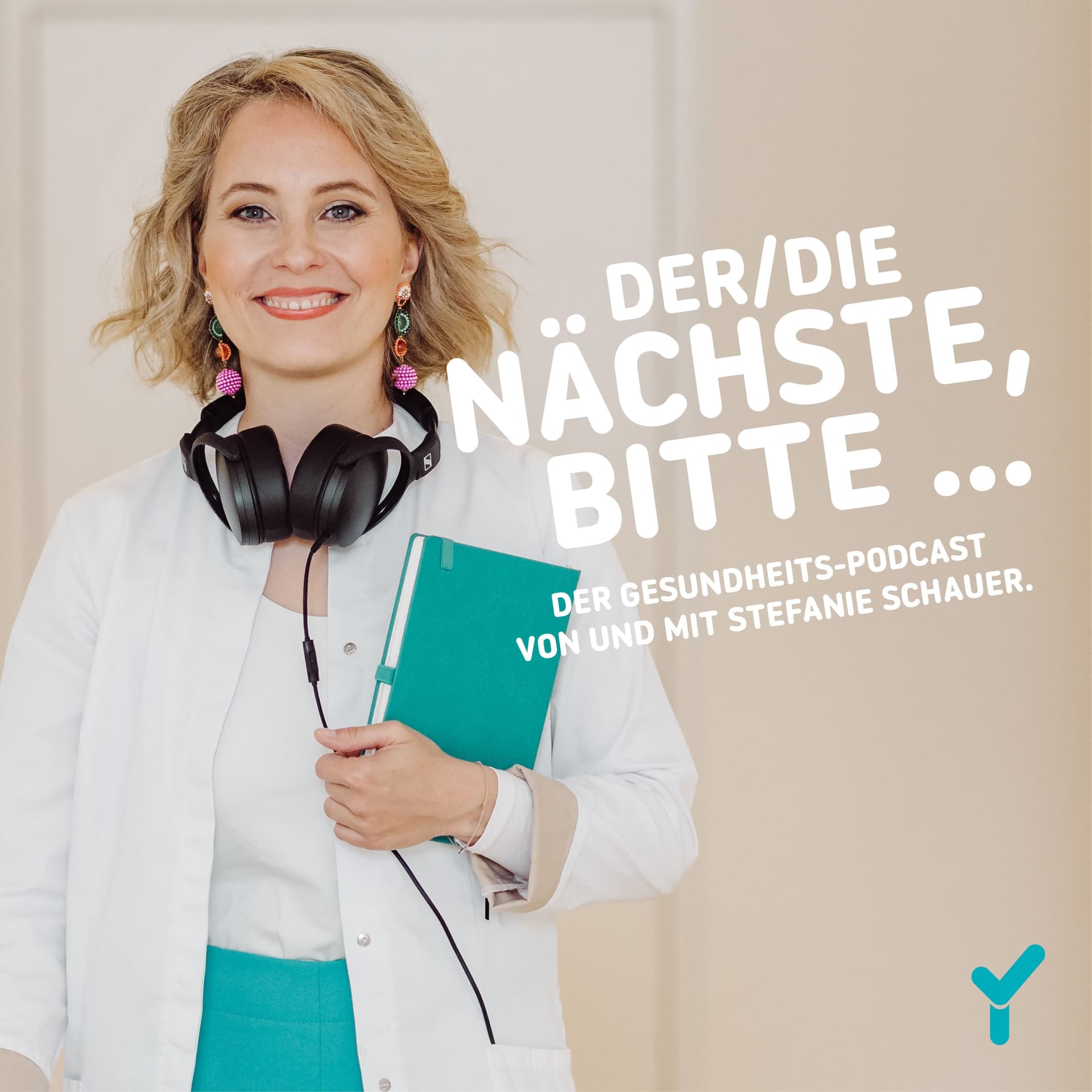 Der/Die Nächste, bitte… - der Gesundheits-Podcast von und mit Stefanie Schauer - Podcasts