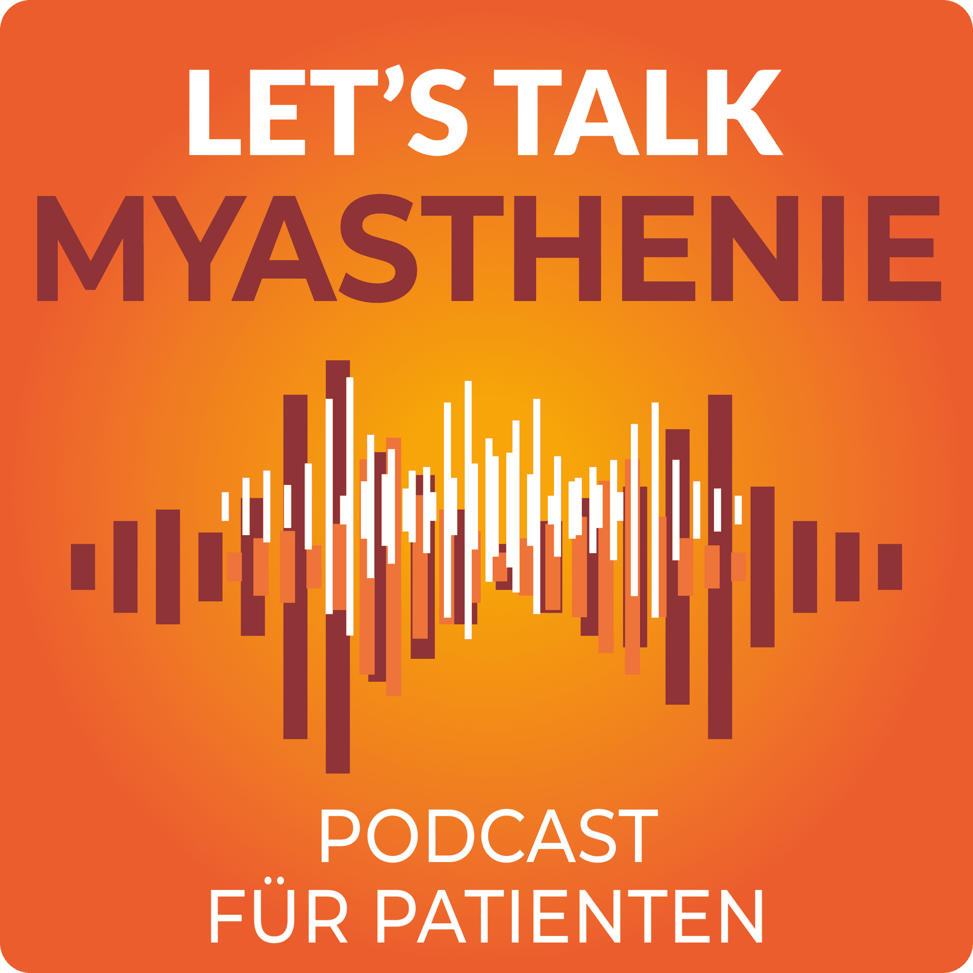 Let's talk Myasthenie - Podcasts