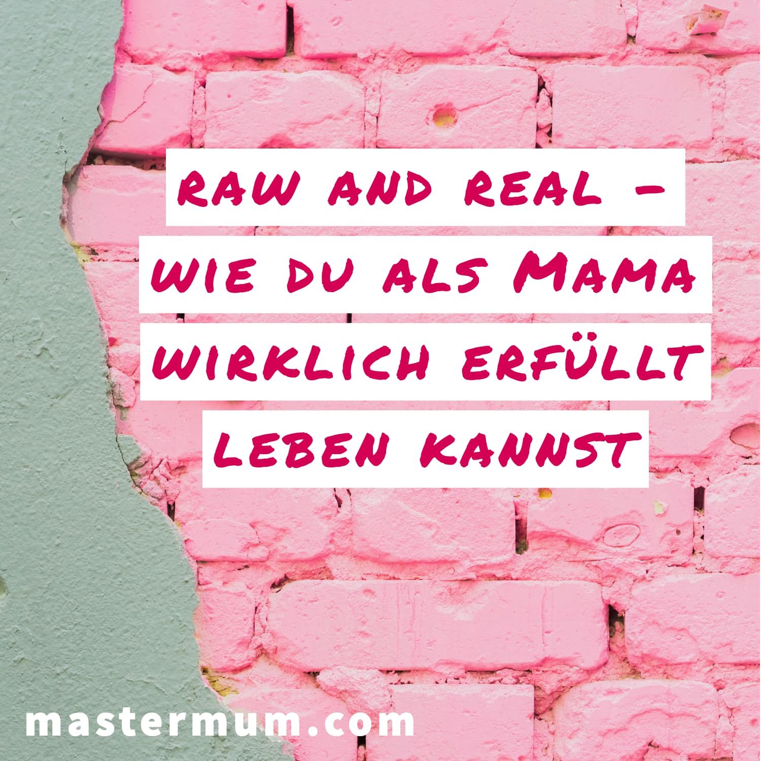 RAW and REAL - Wie du als Mama wirklich erfüllt leben kannst - Podcasts