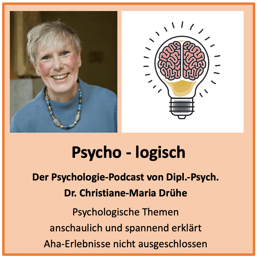 Psycho-logisch Der Psychologie-Podcast von Dr. Christiane-Maria Drühe - Podcasts