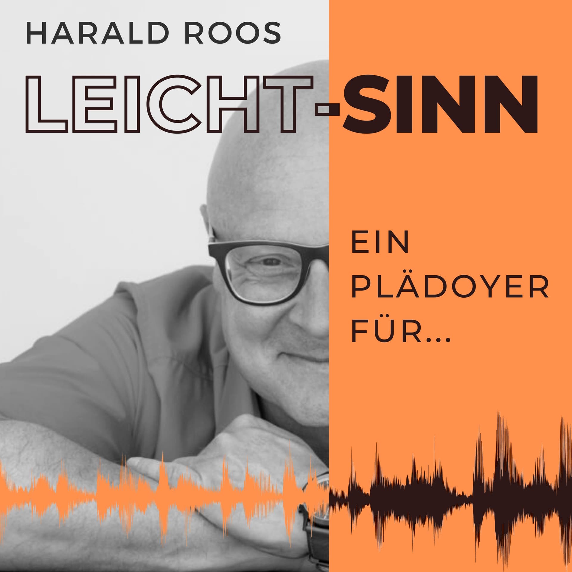 Harald Roos LEICHT-SINN - Podcasts