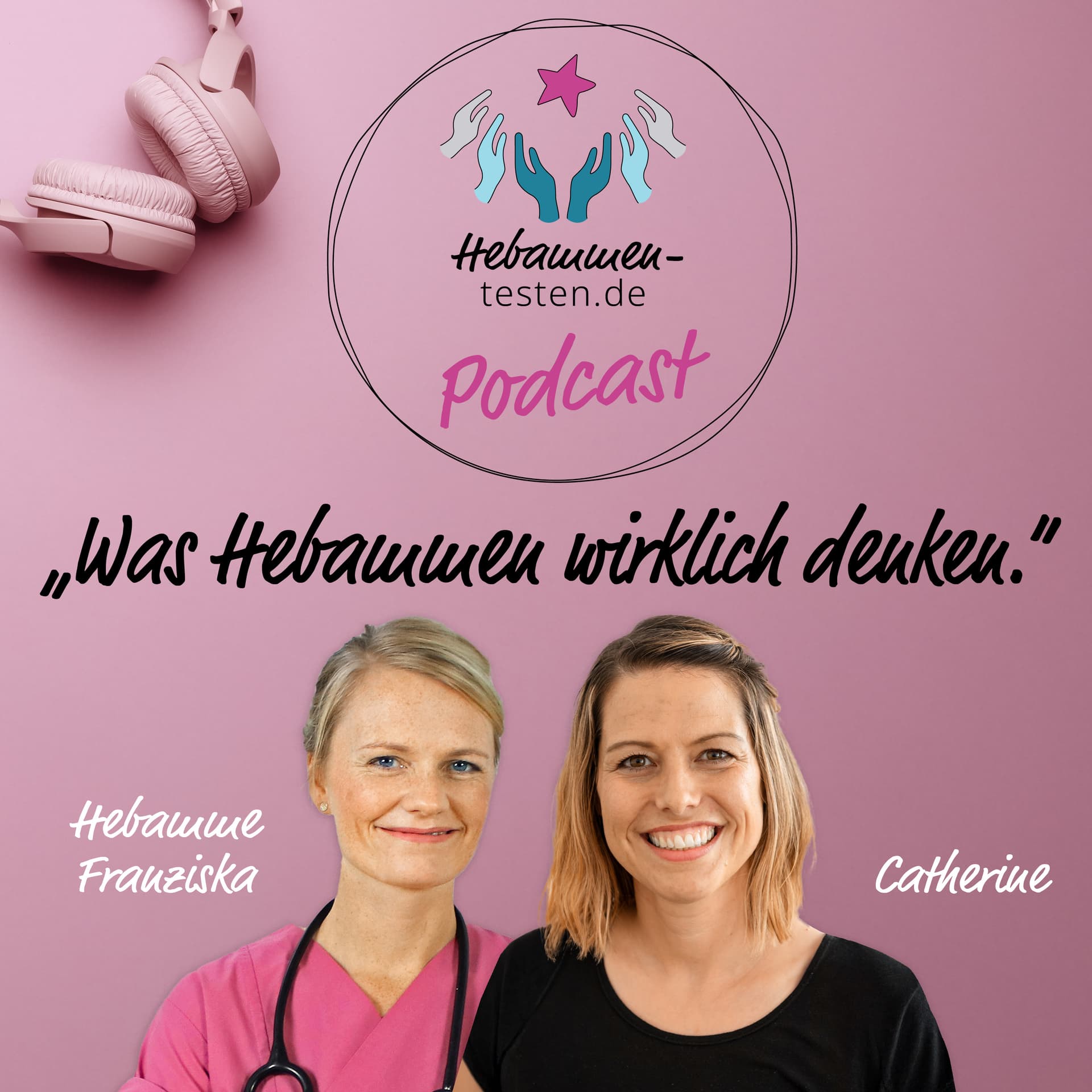 Was Hebammen wirklich denken - der Hebammen-testen.de Podcast - Podcasts