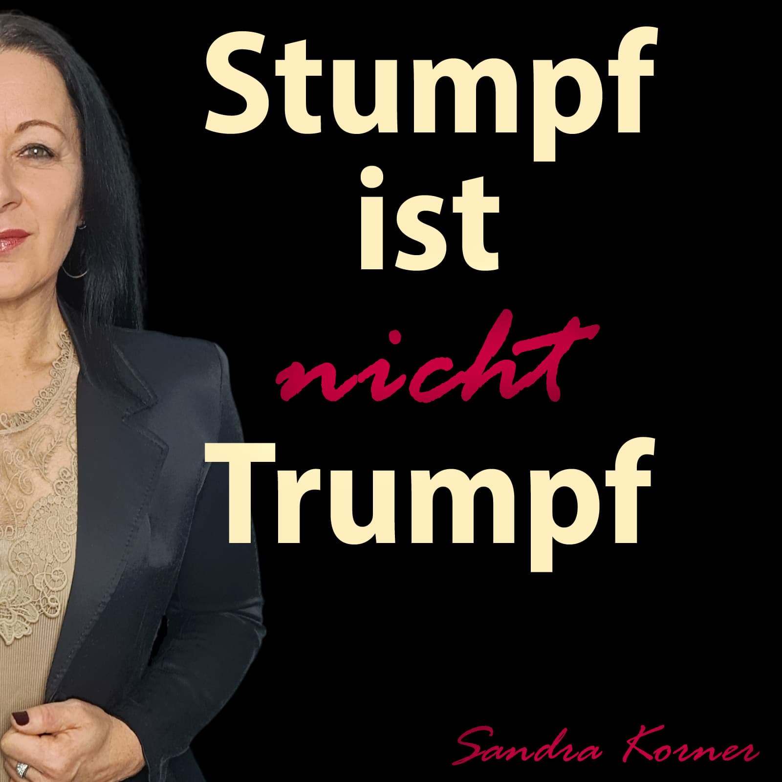 Stumpf ist nicht Trumpf - Podcasts