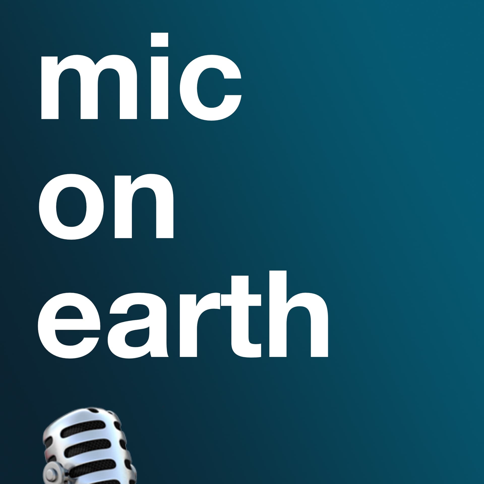 mic-on-earth - Podcasts