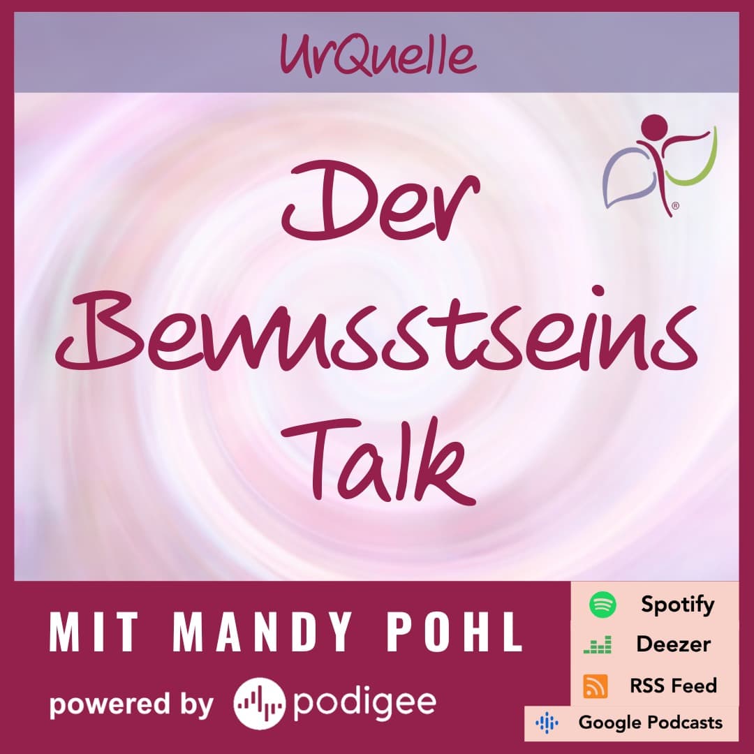 Der BEWUSSTSEINS- Talk mit Mandy Pohl - Podcasts
