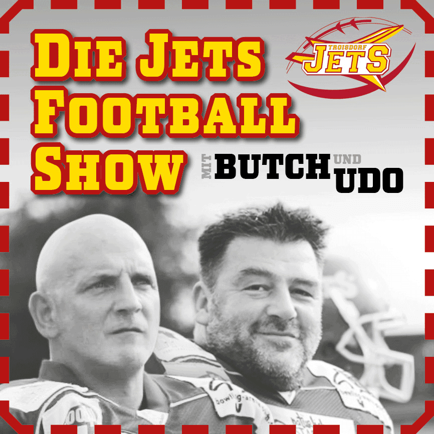 Die Jets Footballshow mit Butch und Udo - Podcasts
