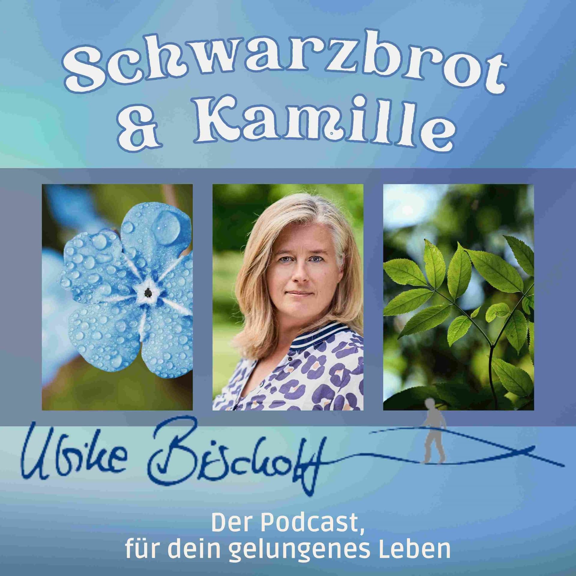 SCHWARZBROT UND KAMILLE - Podcasts