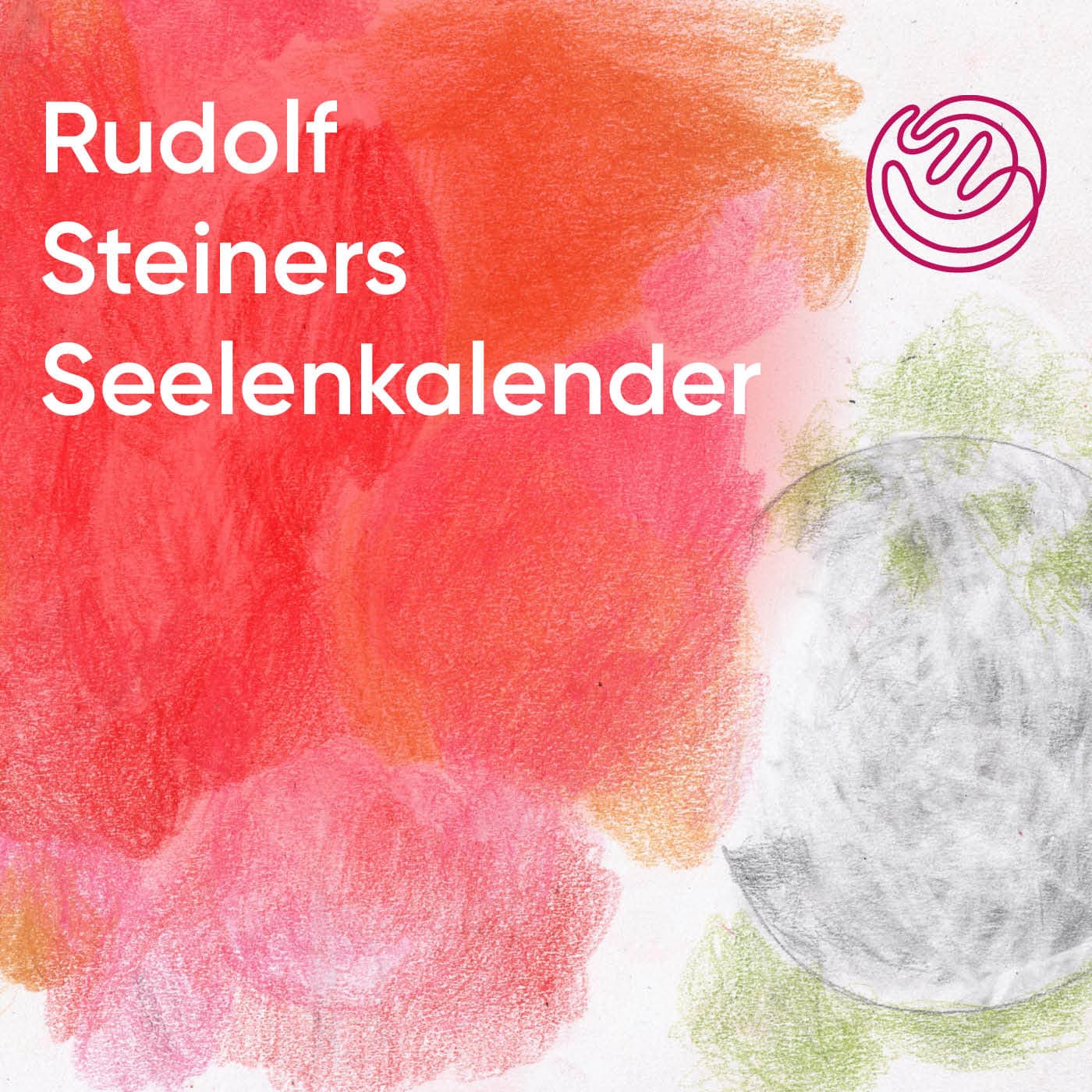Rudolf Steiners Seelenkalender - Podcasts