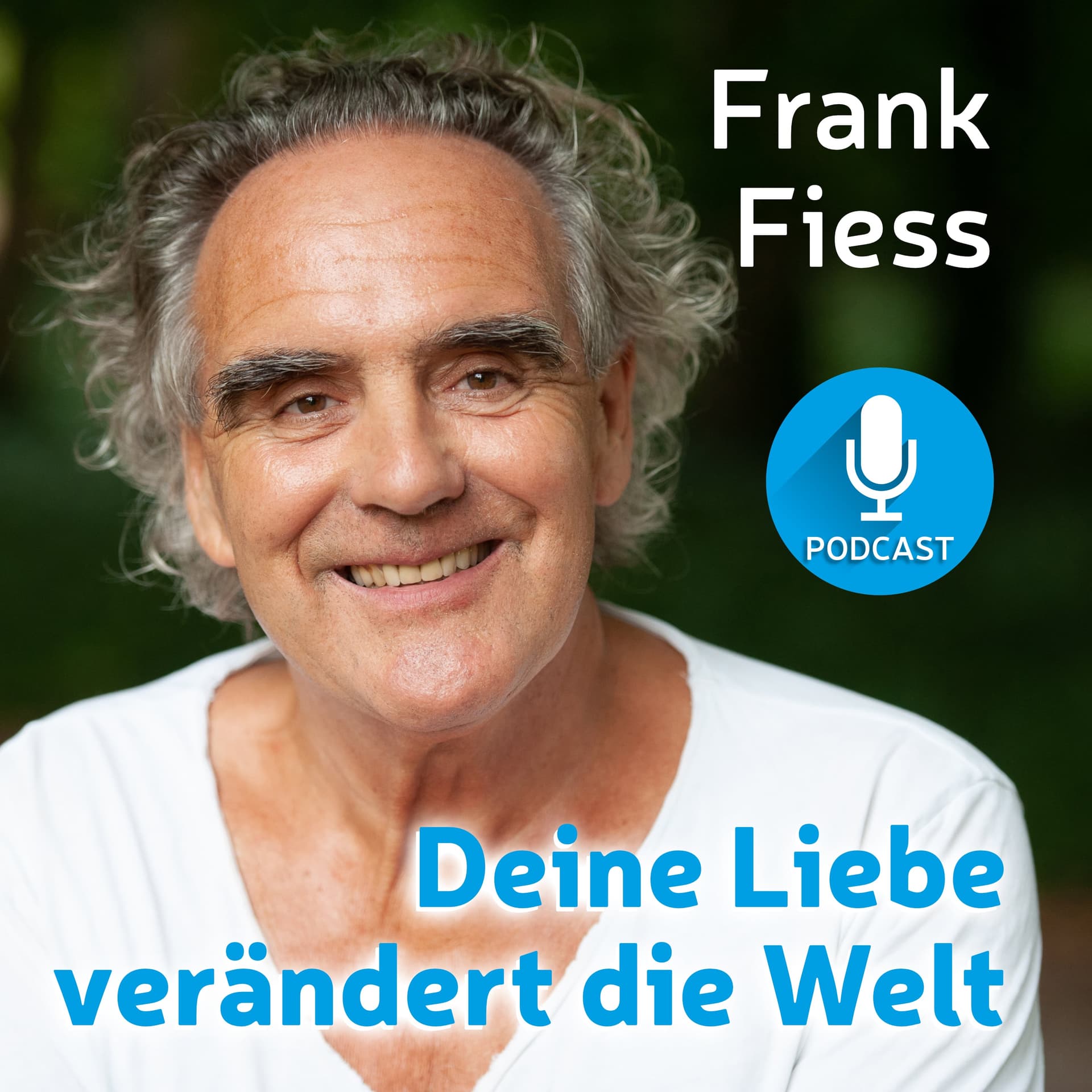 Deine Liebe verändert die Welt - Podcasts