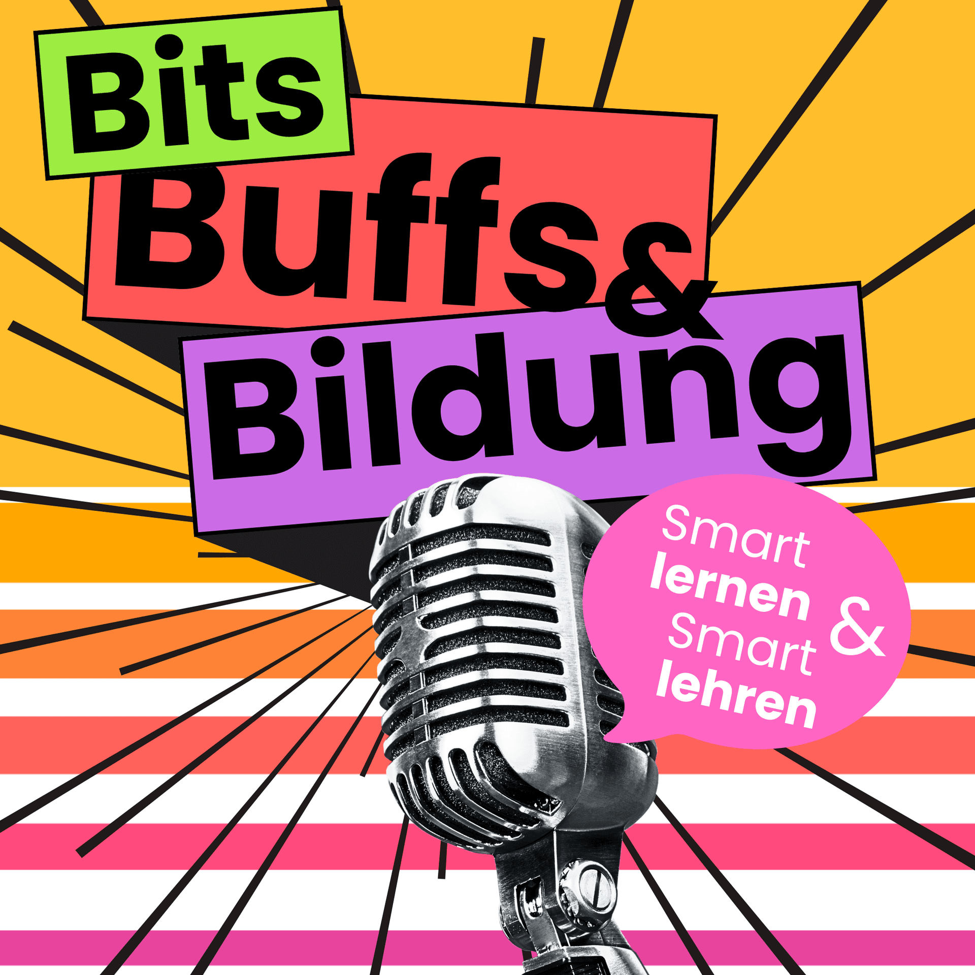 Bits, Buffs und Bildung - Podcasts