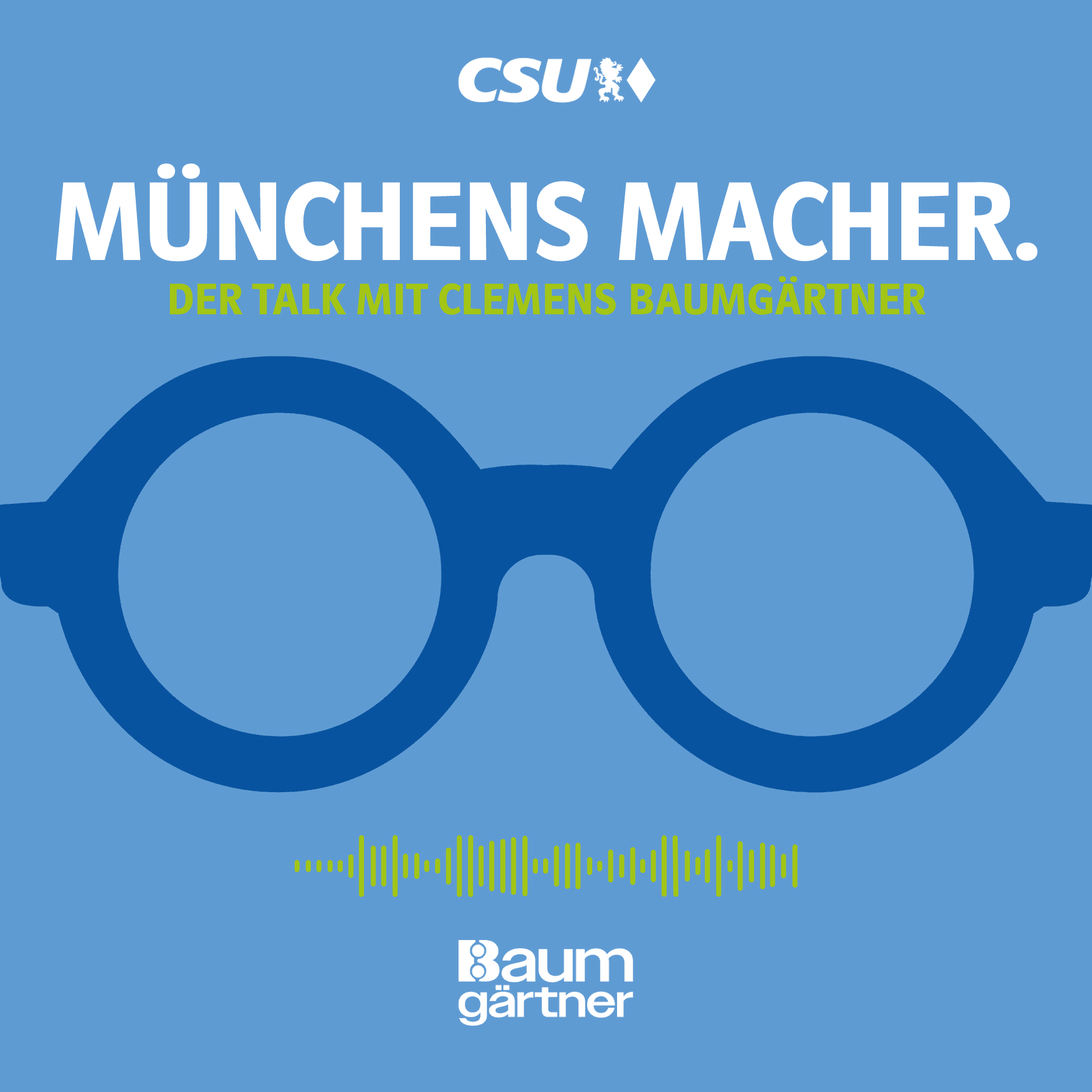 Münchens Macher. Der Talk mit Clemens Baumgärtner - Podcasts