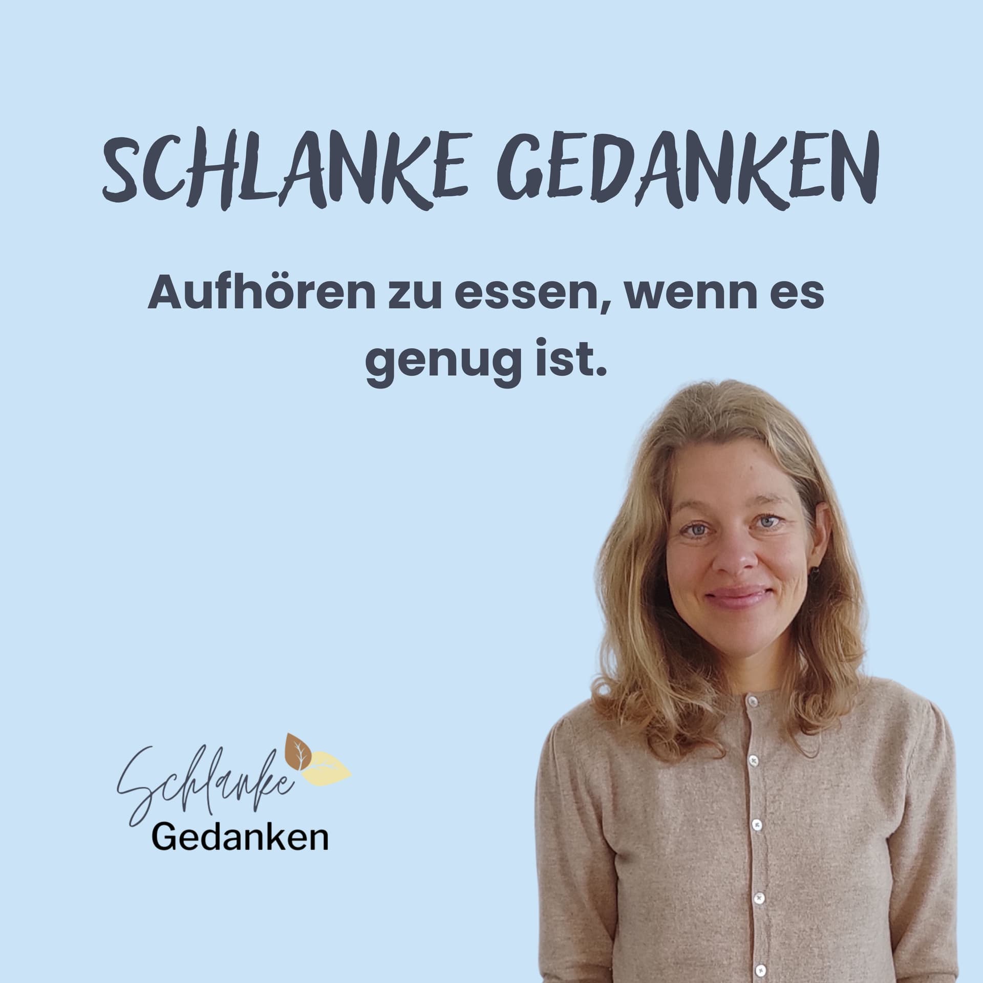 Schlanke Gedanken: Aufhören zu essen, wenn es genug ist. - Podcasts