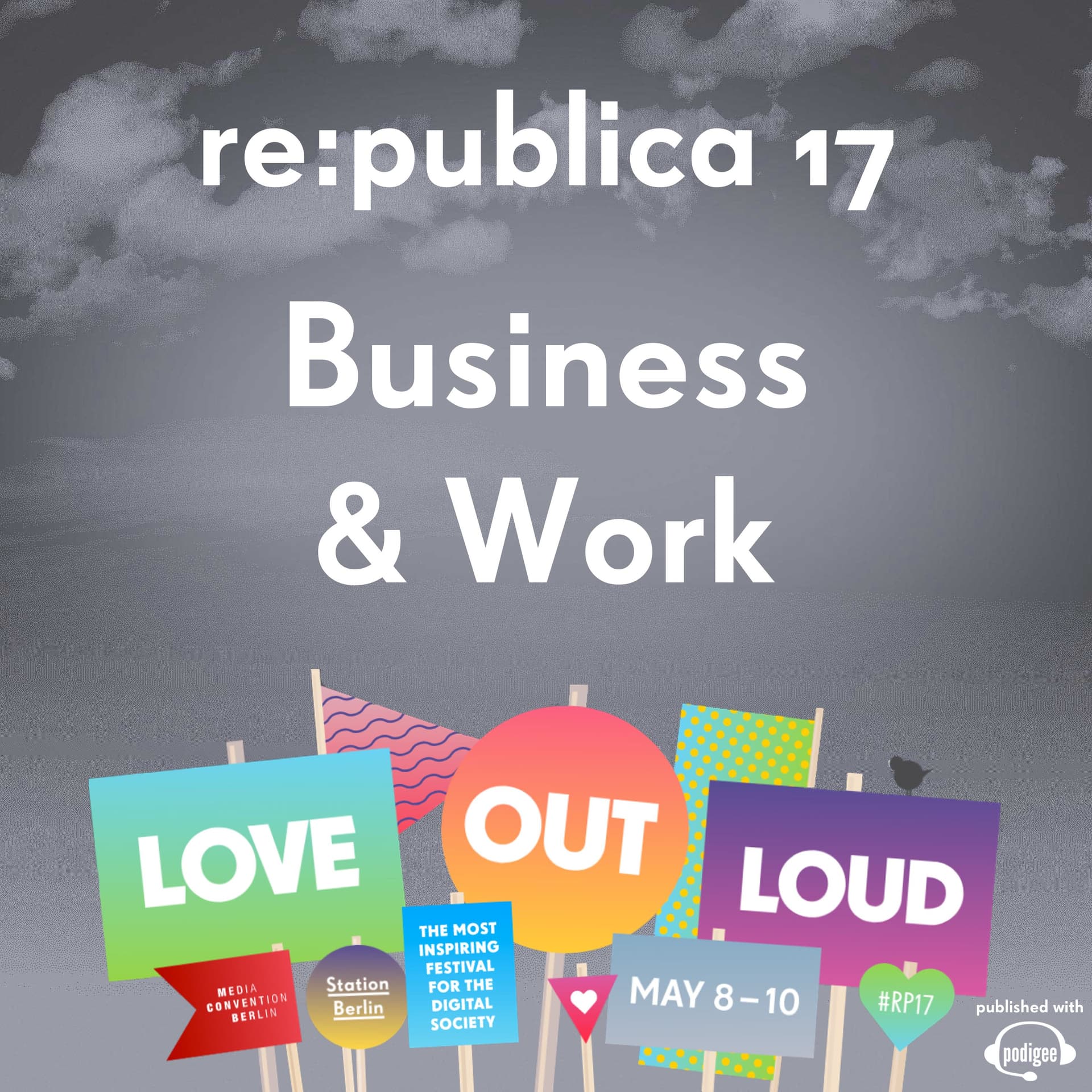re:publica 17 - Business & Work - Podcasts