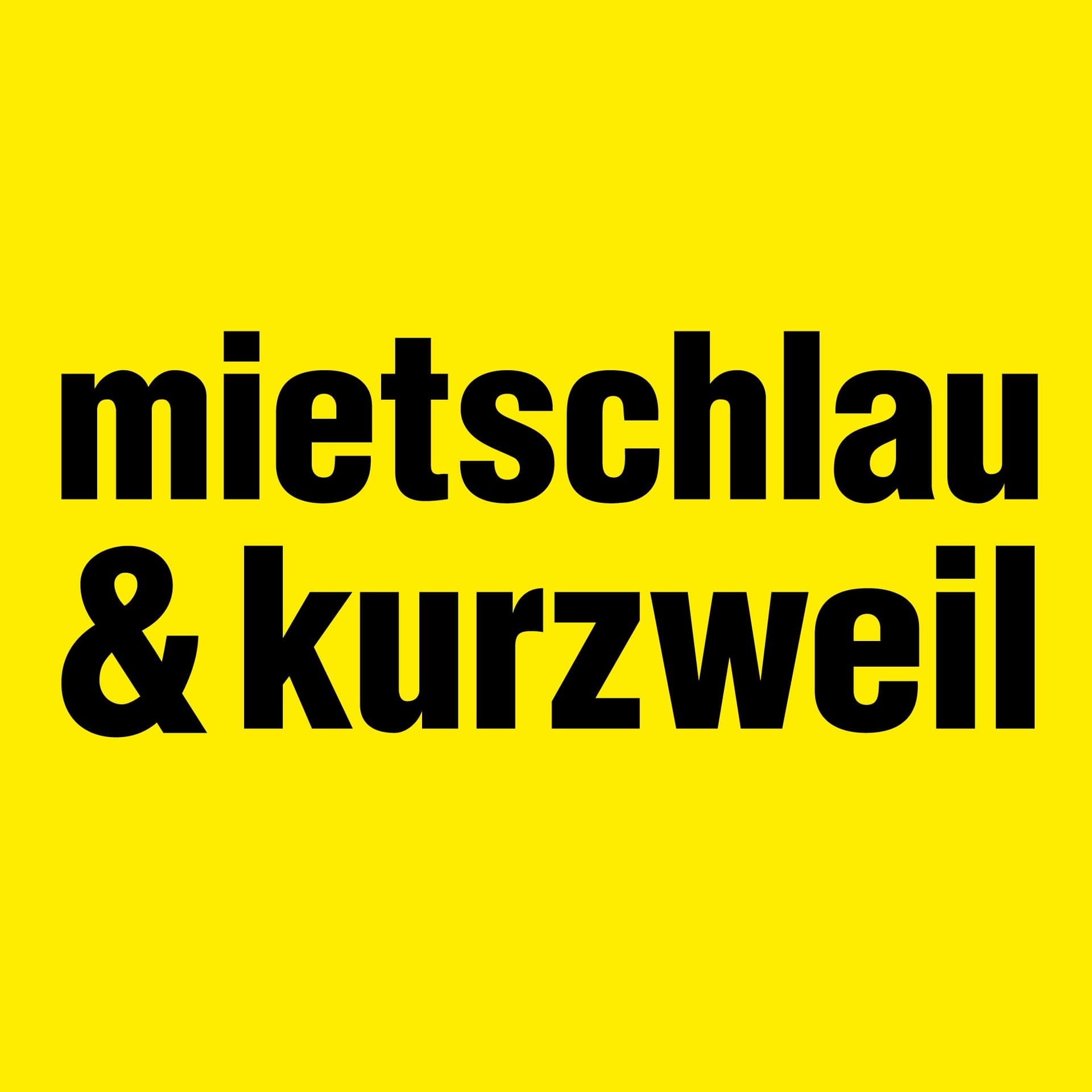 Mietschlau & Kurzweil - Podcasts