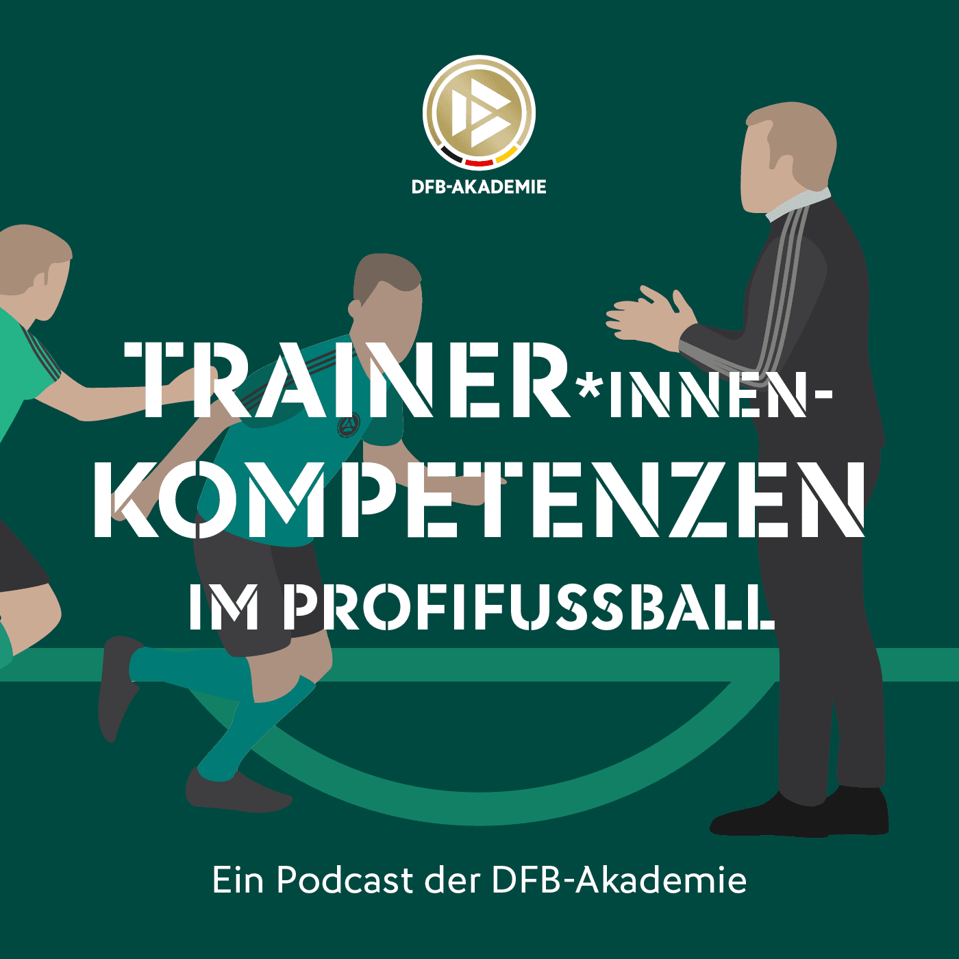 Trainer*innen-Kompetenzen im Profifußball – ein Podcast der DFB-Akademie - Podcasts