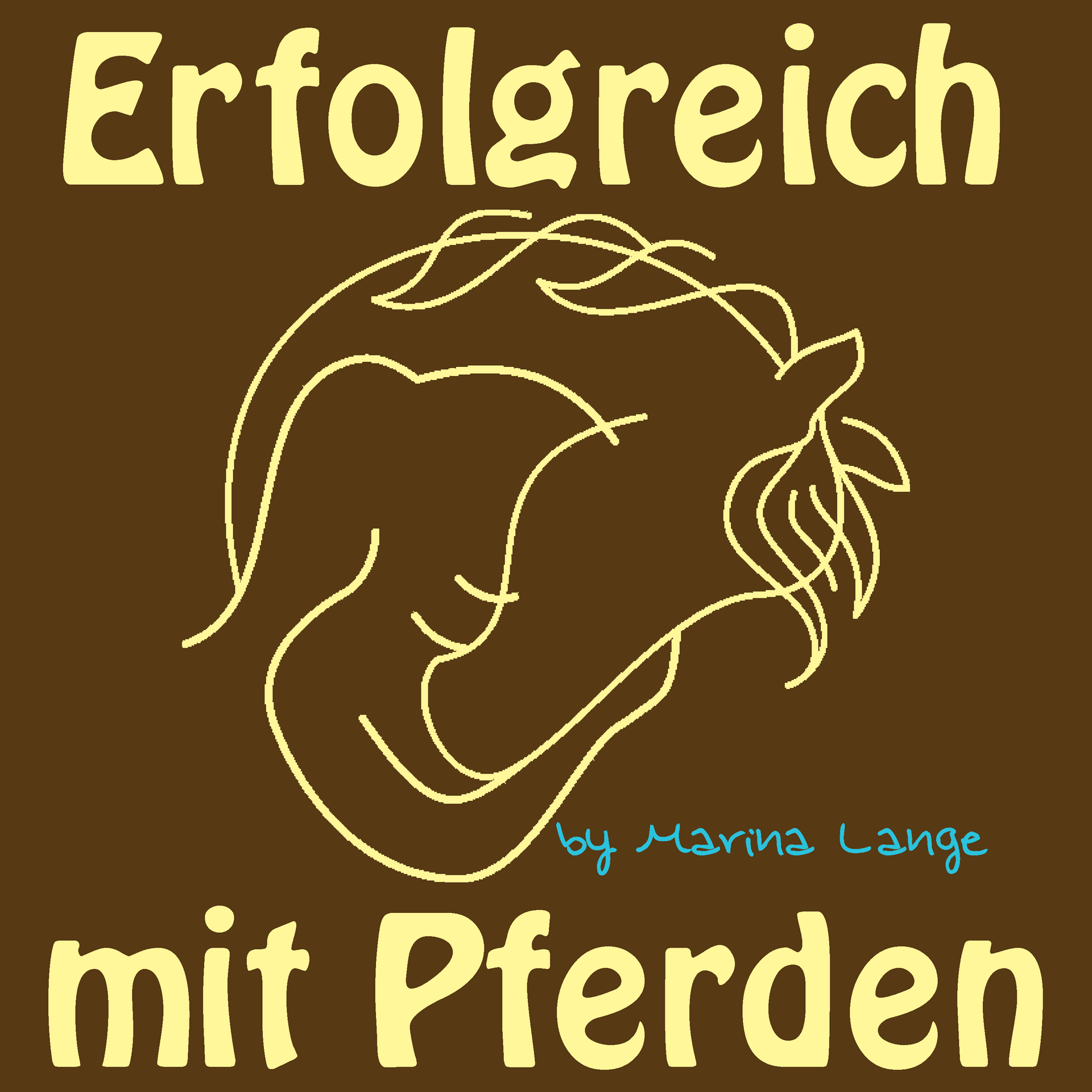 Erfolgreich mit Pferden - Der Podcast mit Marina Lange - Podcasts