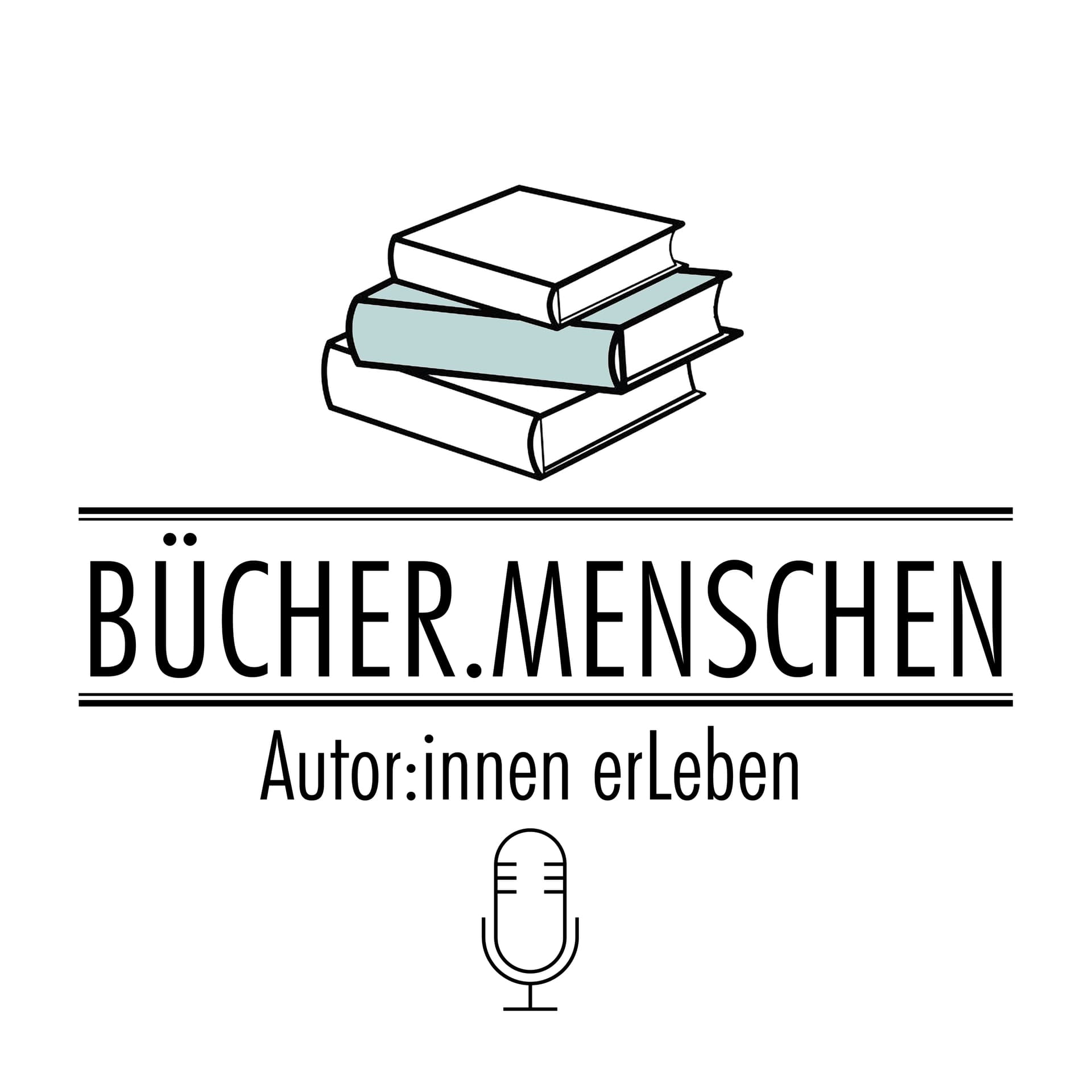 BÜCHER.MENSCHEN - Autor:innen erLeben - Podcasts