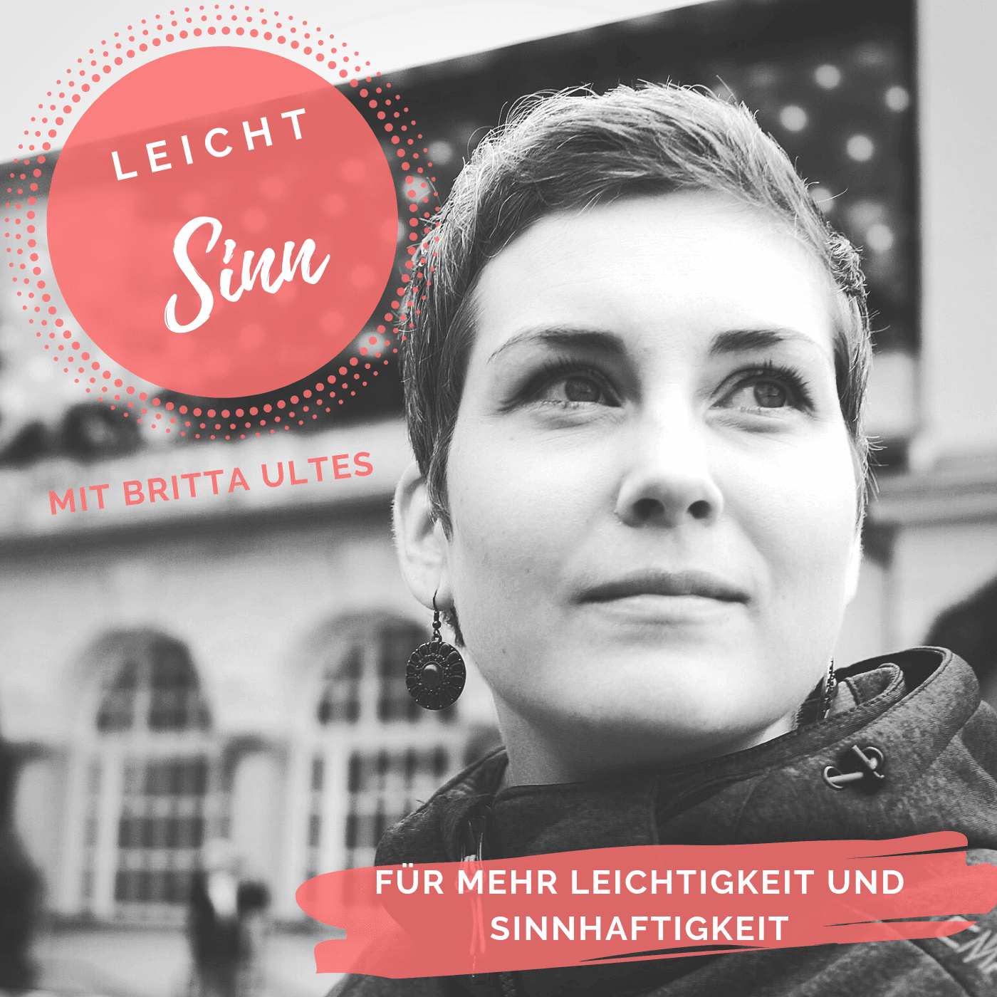 LeichtSinn - Dein Podcast für mehr Leichtigkeit und Sinnhaftigkeit - Podcasts